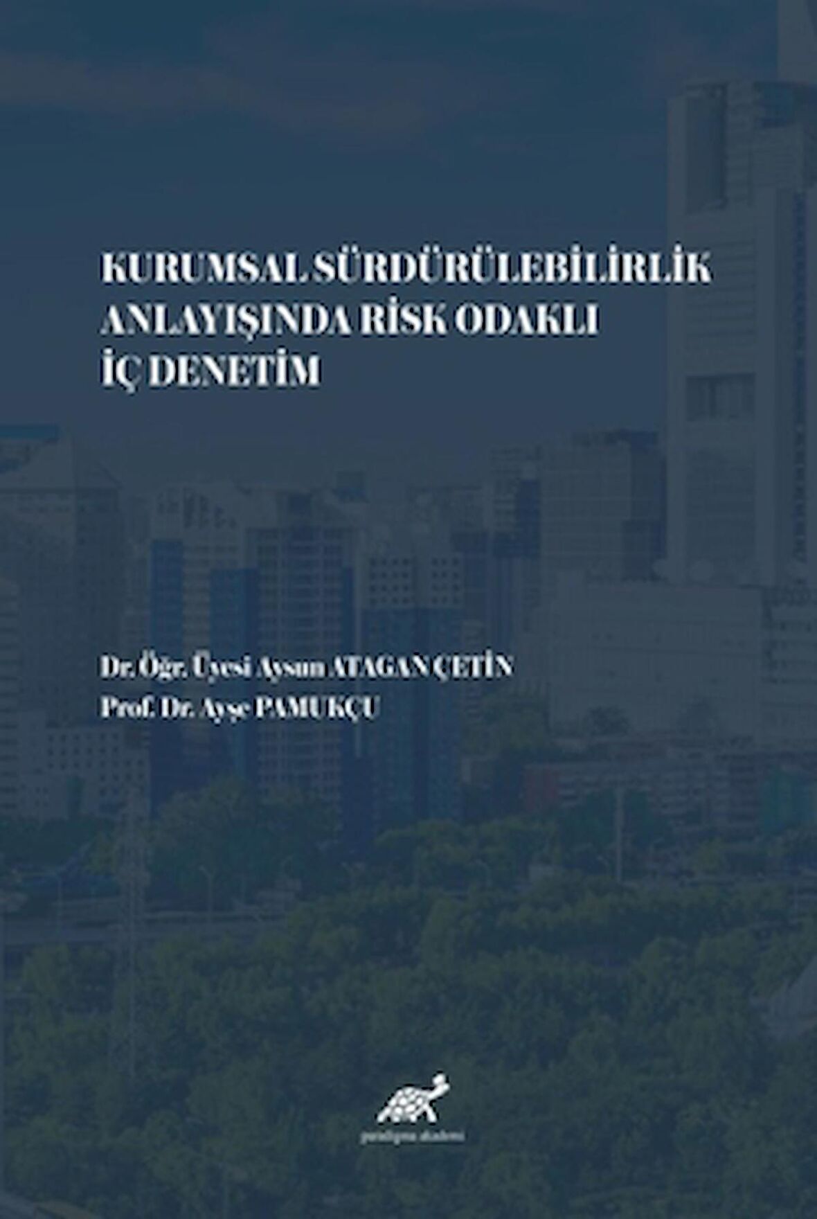 Kurumsal Sürdürülebilirlik Anlayışında Risk Odaklı İç Denetim