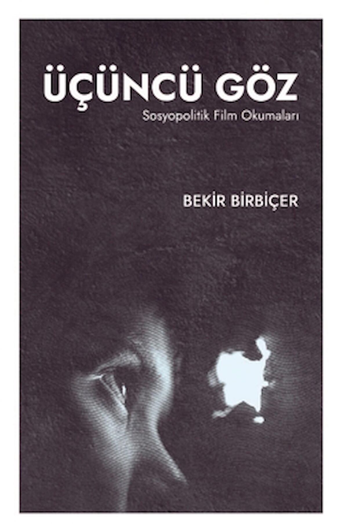 Üçüncü Göz -Sosyopolitik Film Okumaları-