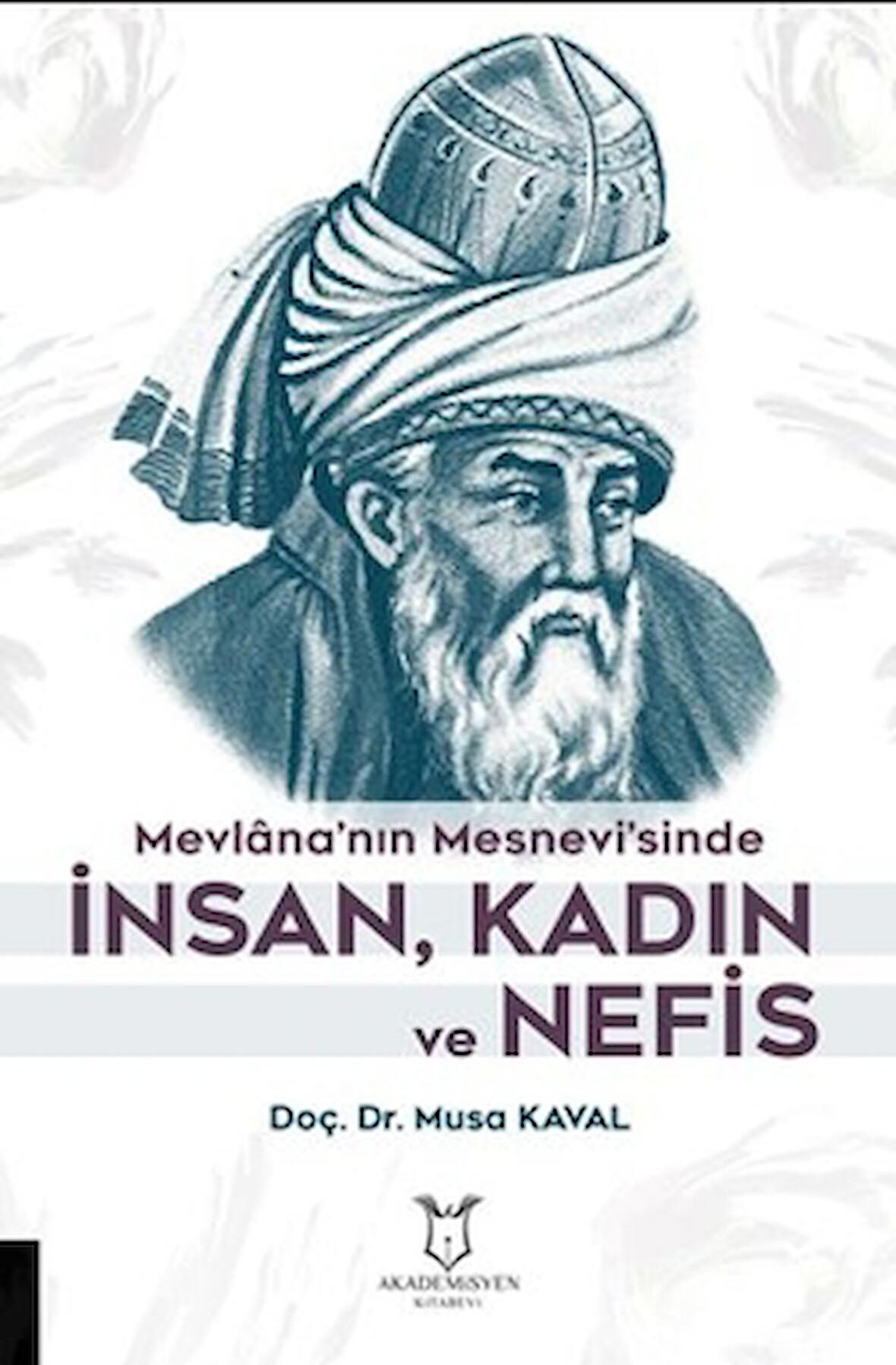 Mevlana’nın Mesnevi’sinde İnsan, Kadın ve Nefis