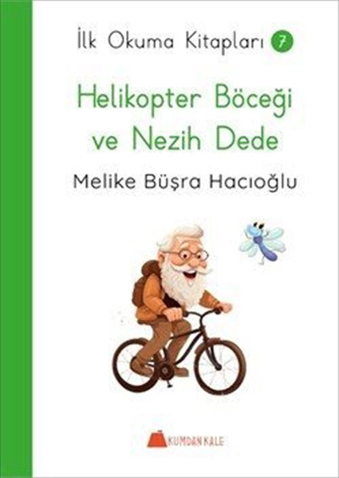 Helikopter Böceği ve Nezih Dede / İlk Okuma Kitapları / Melike Büşra Hacıoğlu