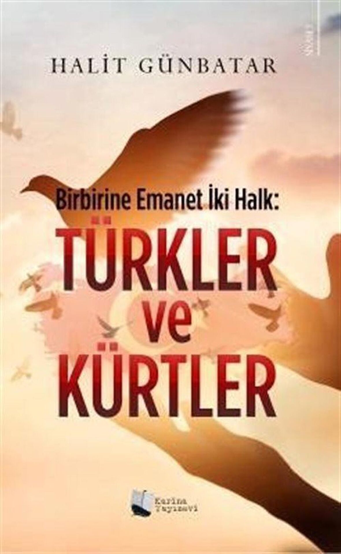 Birbirine Emanet İki Halk: Türkler ve Kürtler