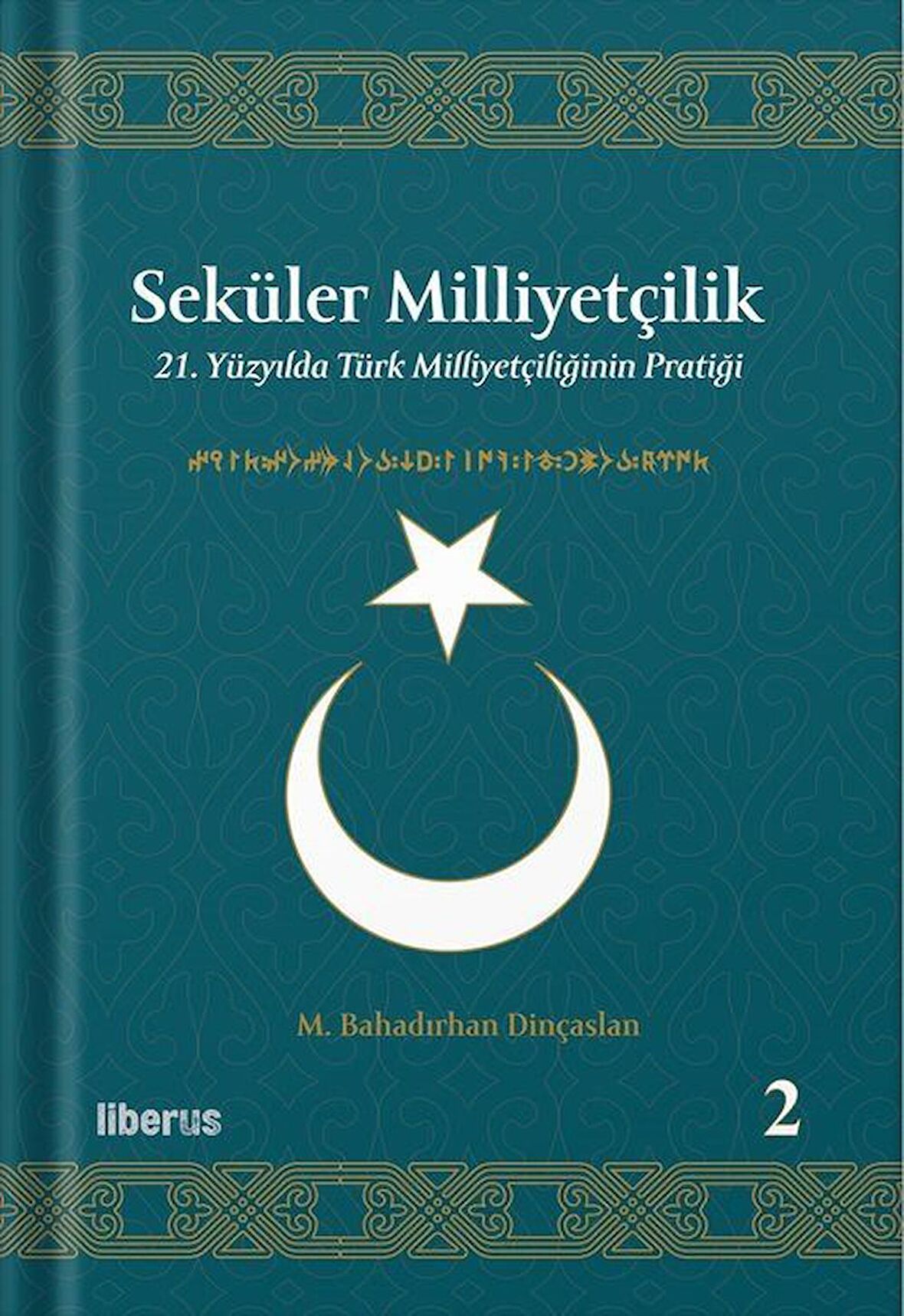 Seküler Milliyetçilik 2 - 21. Yüzyılda Türk Milliyetçiliğinin Pratiği