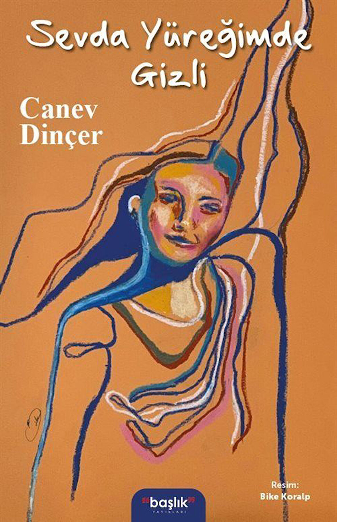 Sevda Yüreğimde Gizli / Canev Dinçer