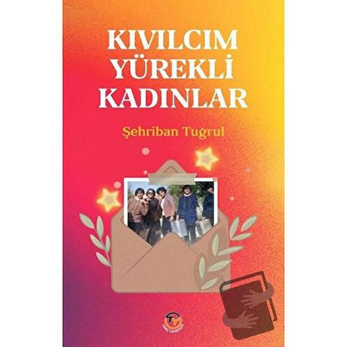 Kıvılcım Yürekli Kadınlar