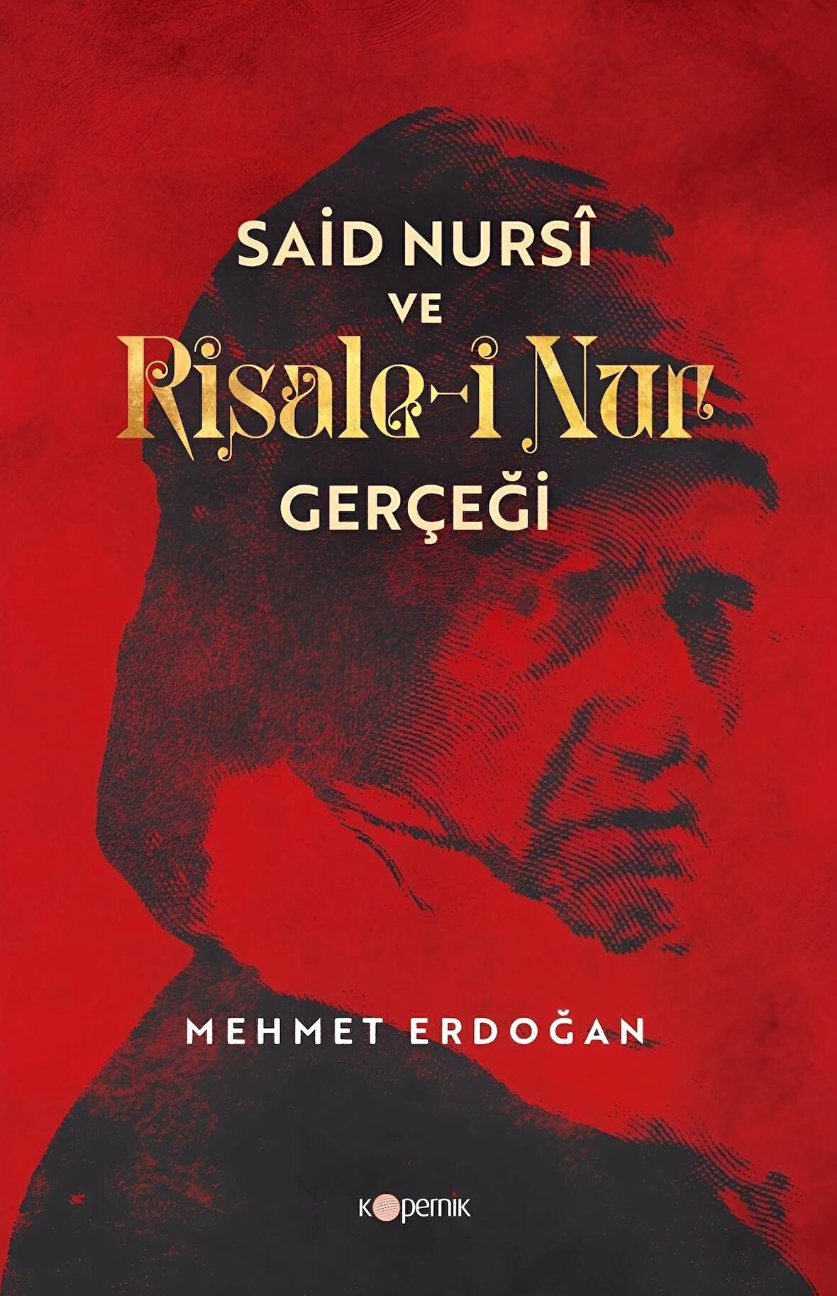 SAİD NURSÎ VE RİSALE-İ NUR GERÇEĞİ