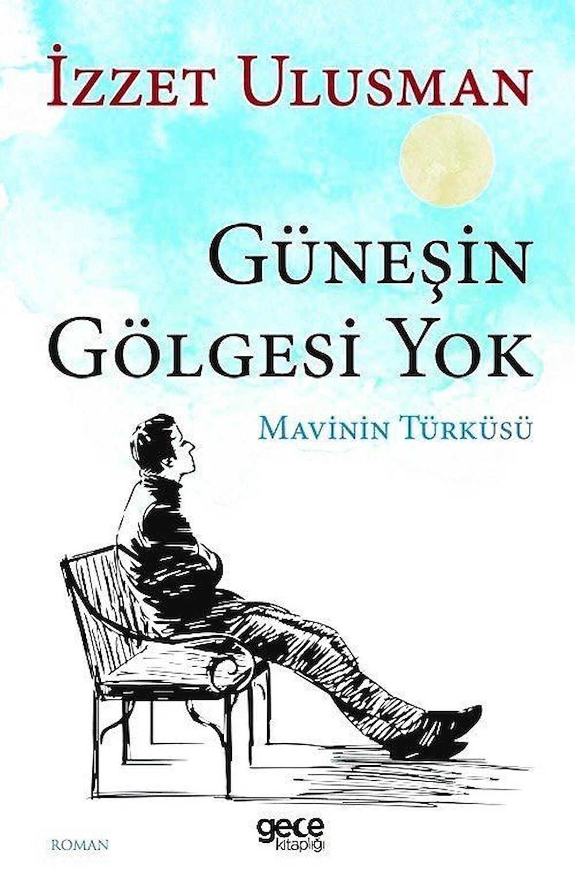 Güneşin Gölgesi Yok