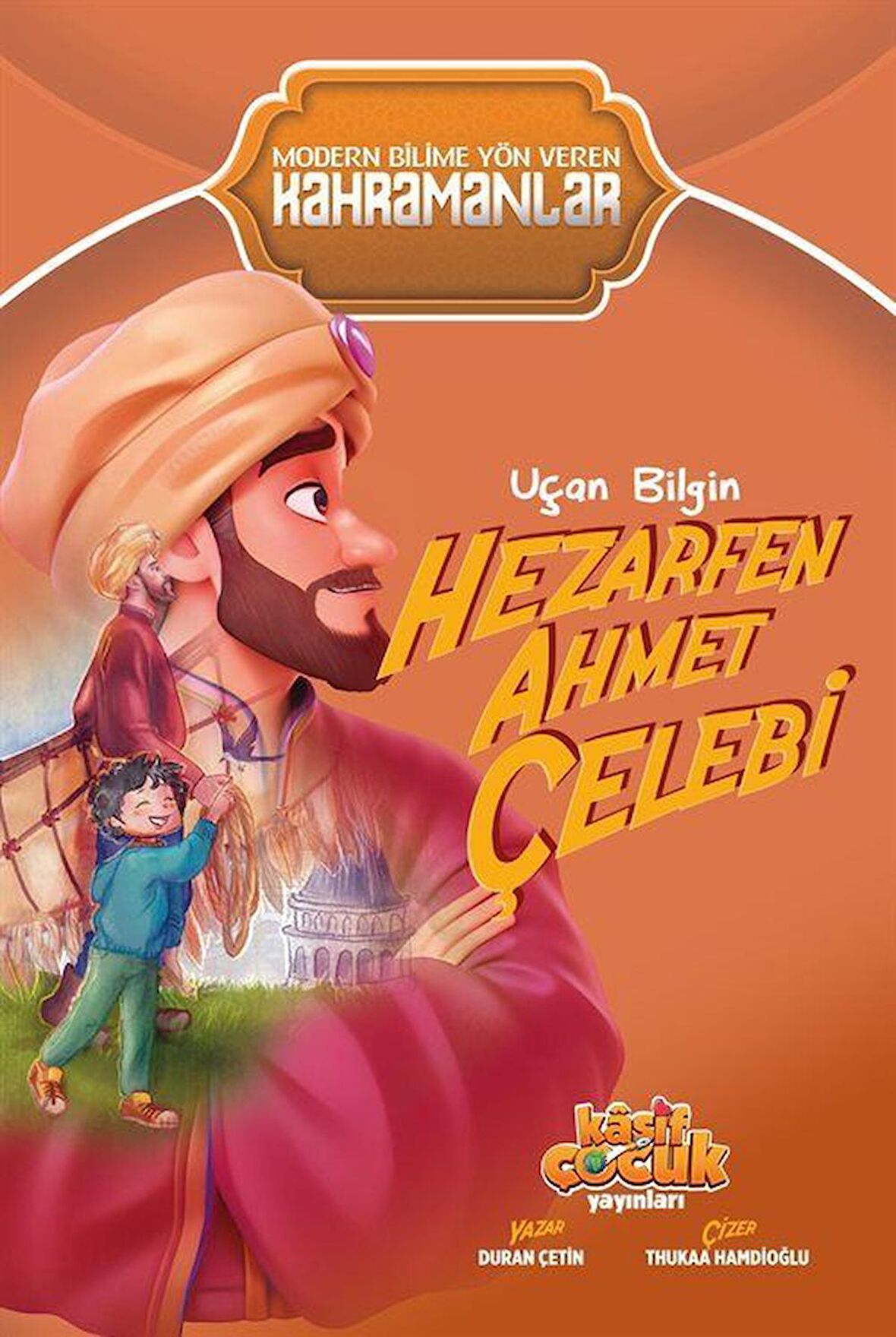 Uçan Bilgin Hezarfen Ahmet Çelebi