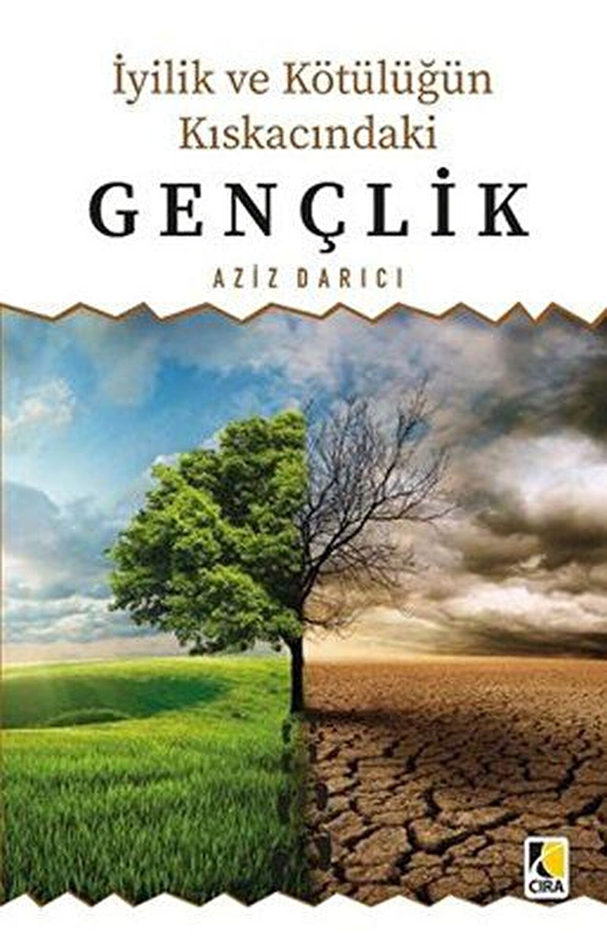 İyilik ve Kötülüğün Kıskacındaki Gençlik