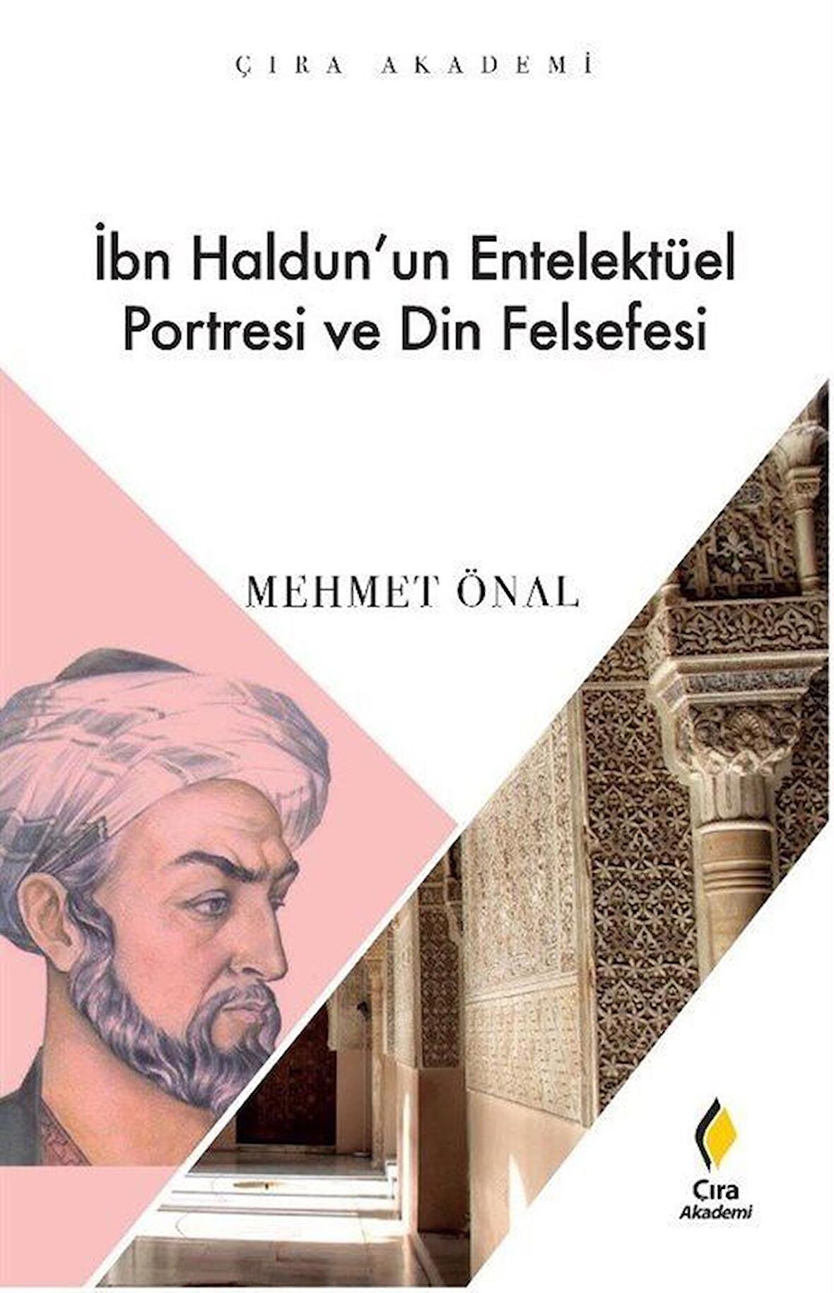 İbn Haldun’un Enetelektüel Portresi ve Din Felsefesi