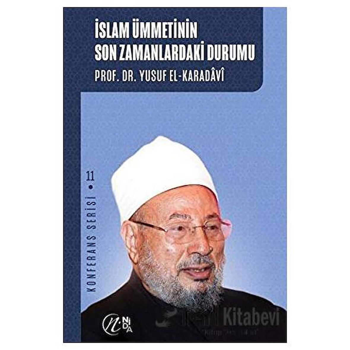 İslam Ümmetinin Son Zamanlardaki Durumu