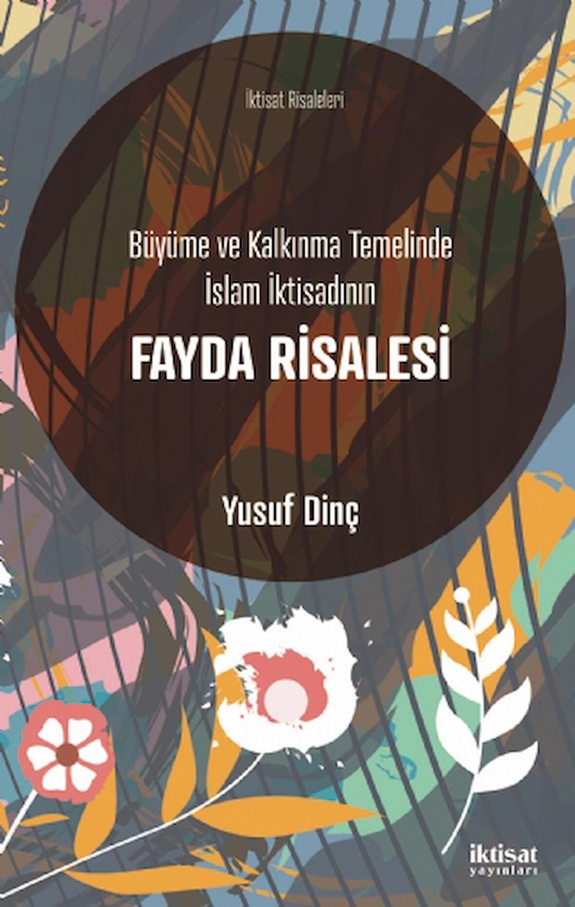 Büyüme ve Kalkınma Temelinde İslam İktisadının FAYDA RİSALESİ