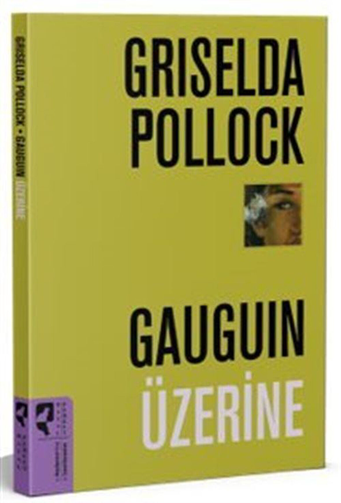 Gauguin Üzerine / Griselda Pollock