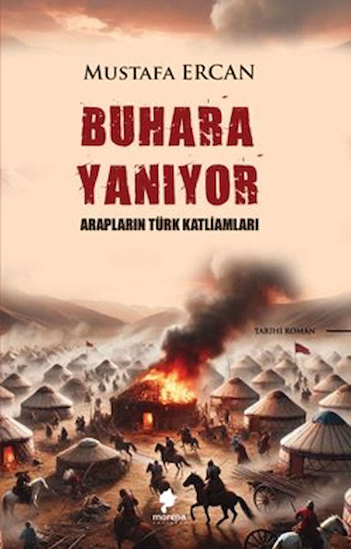 Buhara Yanıyor - Arapların Türk Katliamları