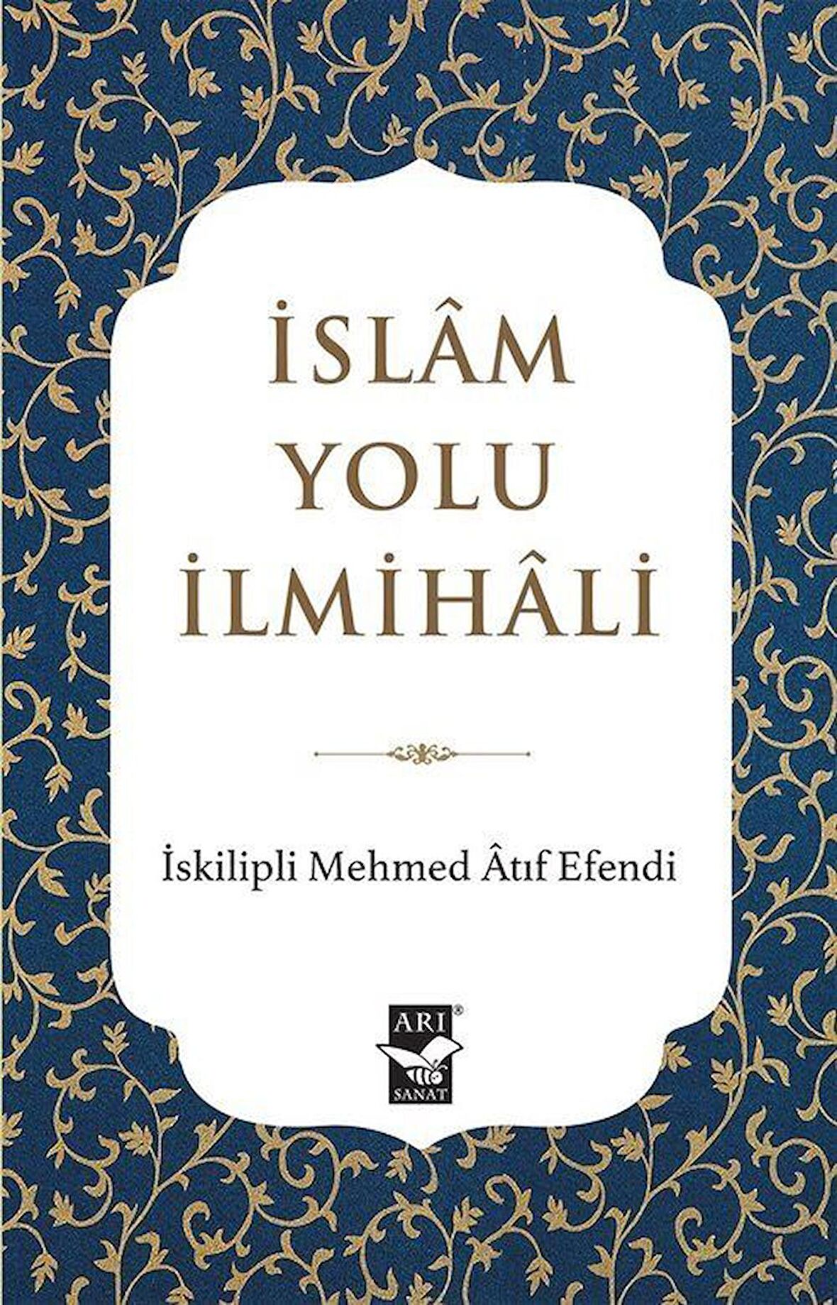 İslam Yolu İlmihali / İskilipli Mehmed Atıf Hoca