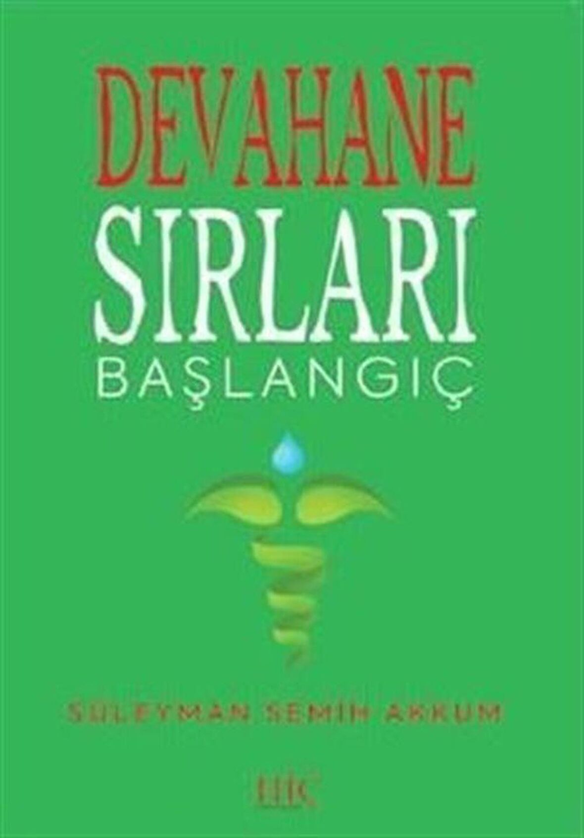 Devahane Sırları Başlangıç / Süleyman Semih Akkum
