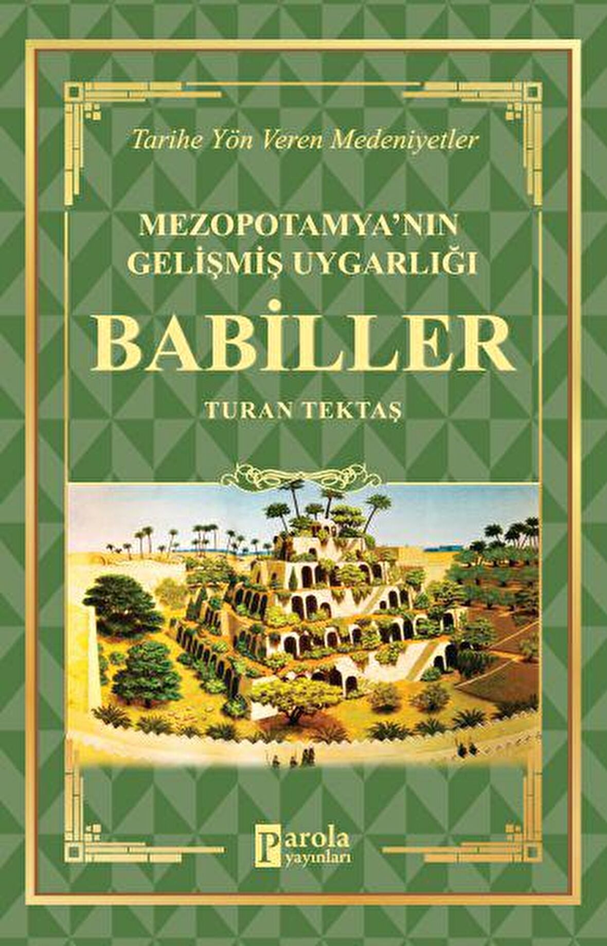 Babiller - Mezopotamya'nın Gelişmiş Uygarlığı