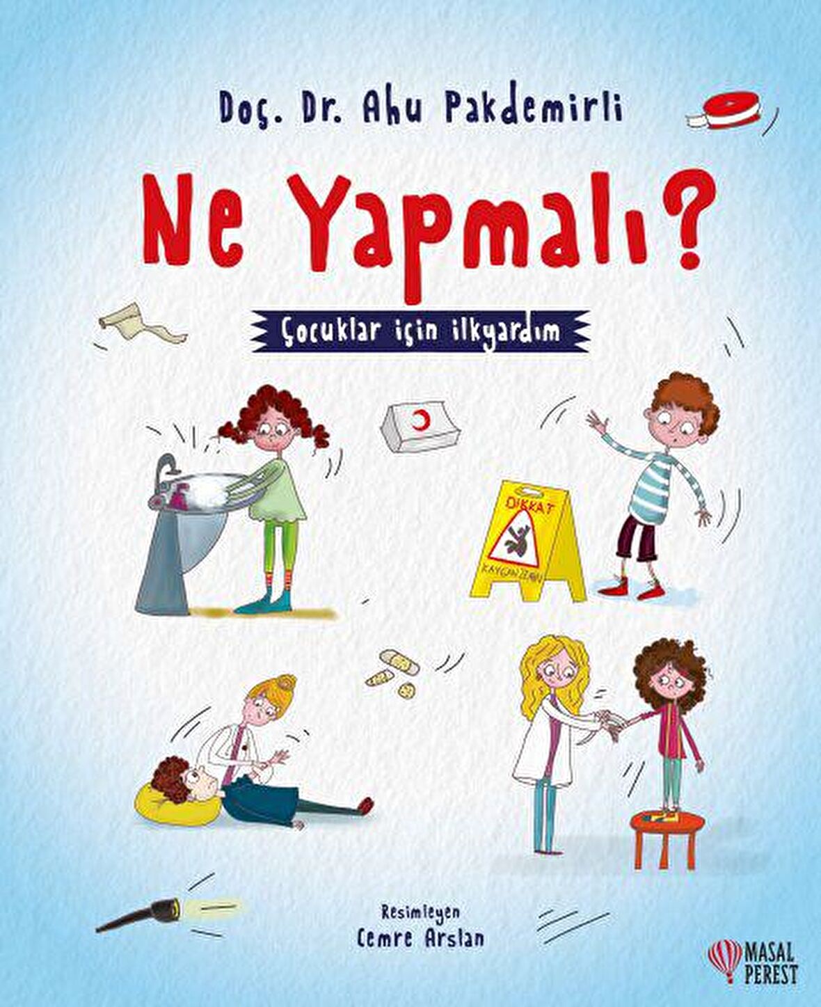 Ne Yapmalı? - Çocuklar İçin İlkyardım