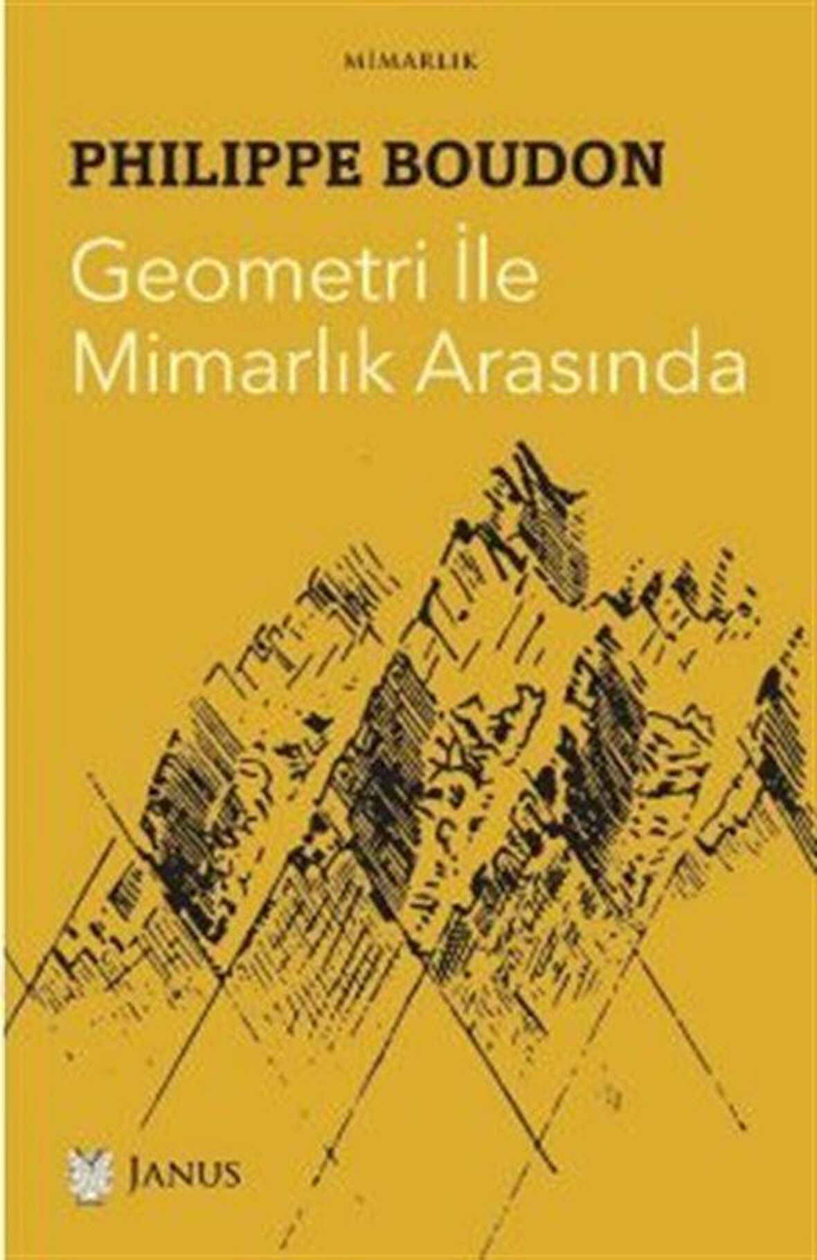 Geometri ile Mimarlık Arasında / Philippe Boudon