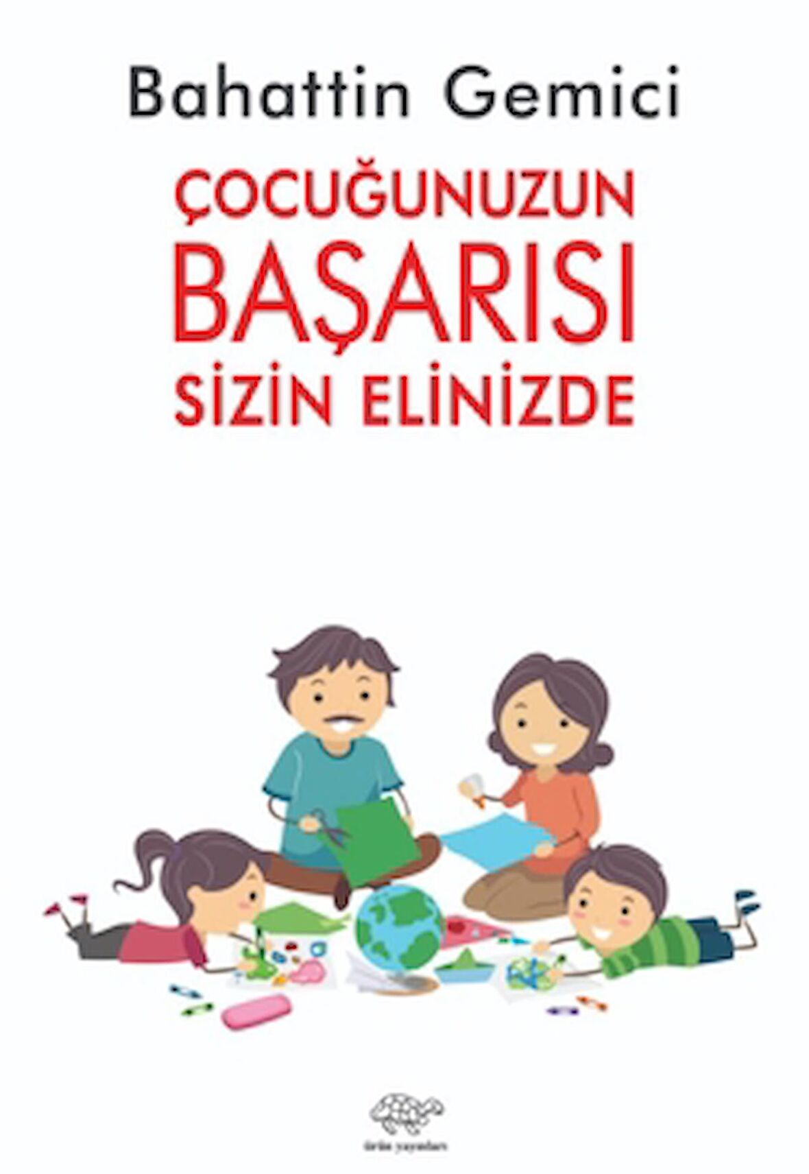 Çocuğunuzun Başarısı Sizin Elinizde