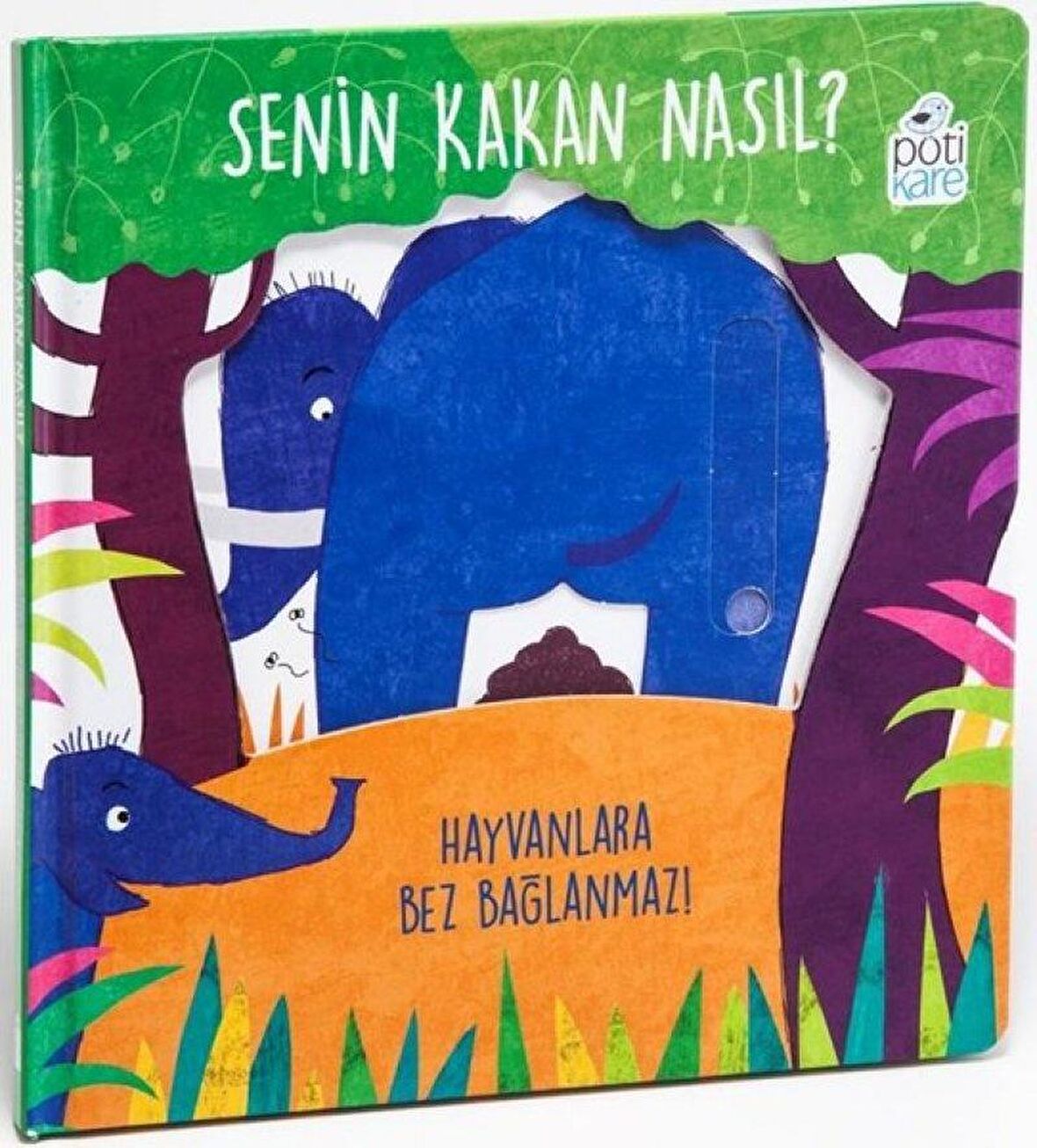 Senin Kakan Nasıl? - Hayvanlara Bez Bağlanmaz! (Hareketli Kitaplar)