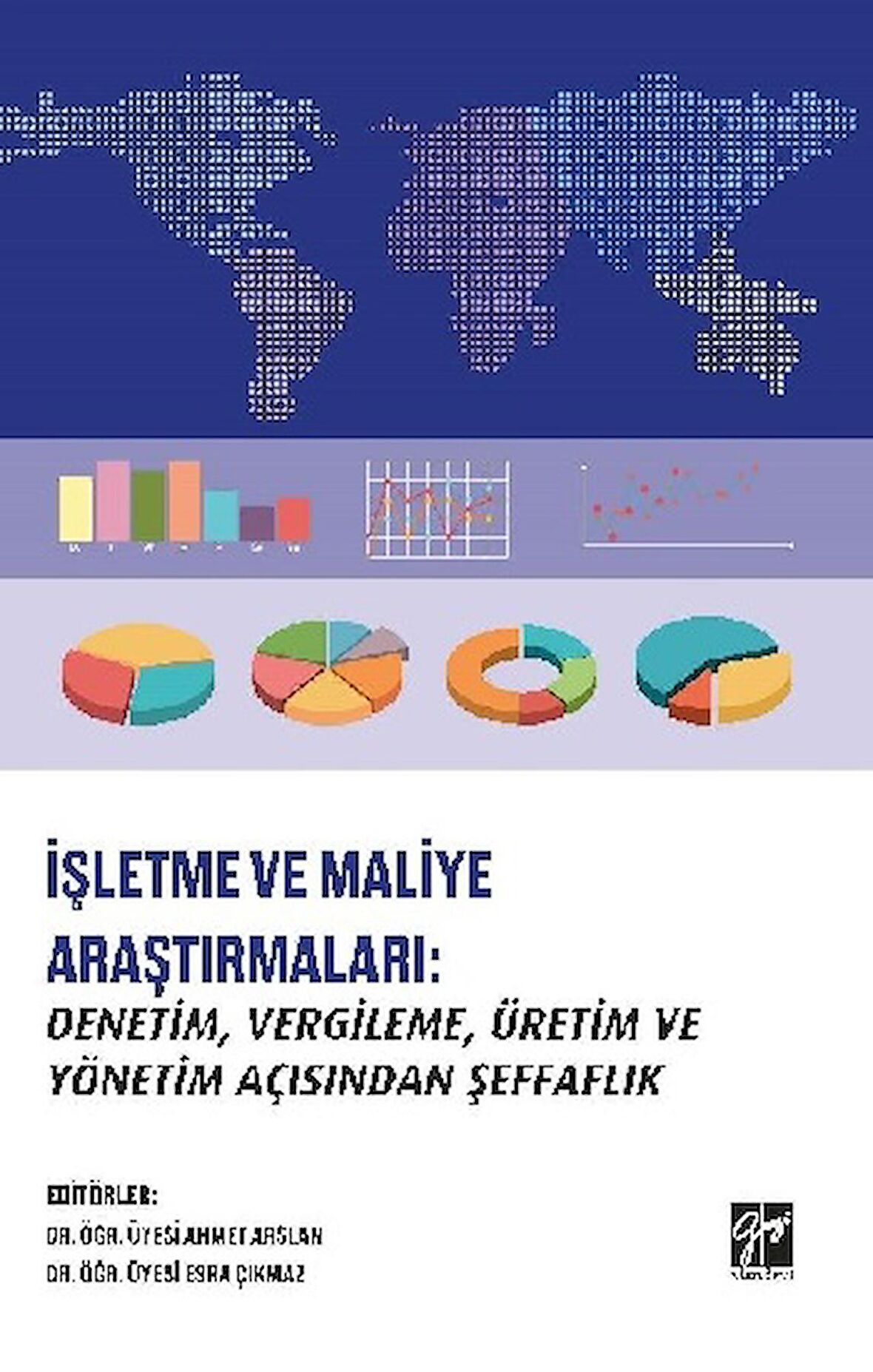 İşletme ve Maliye Araştırmaları: Denetim, Vergileme, Üretim ve Yönetim Açısından Şeffaflık