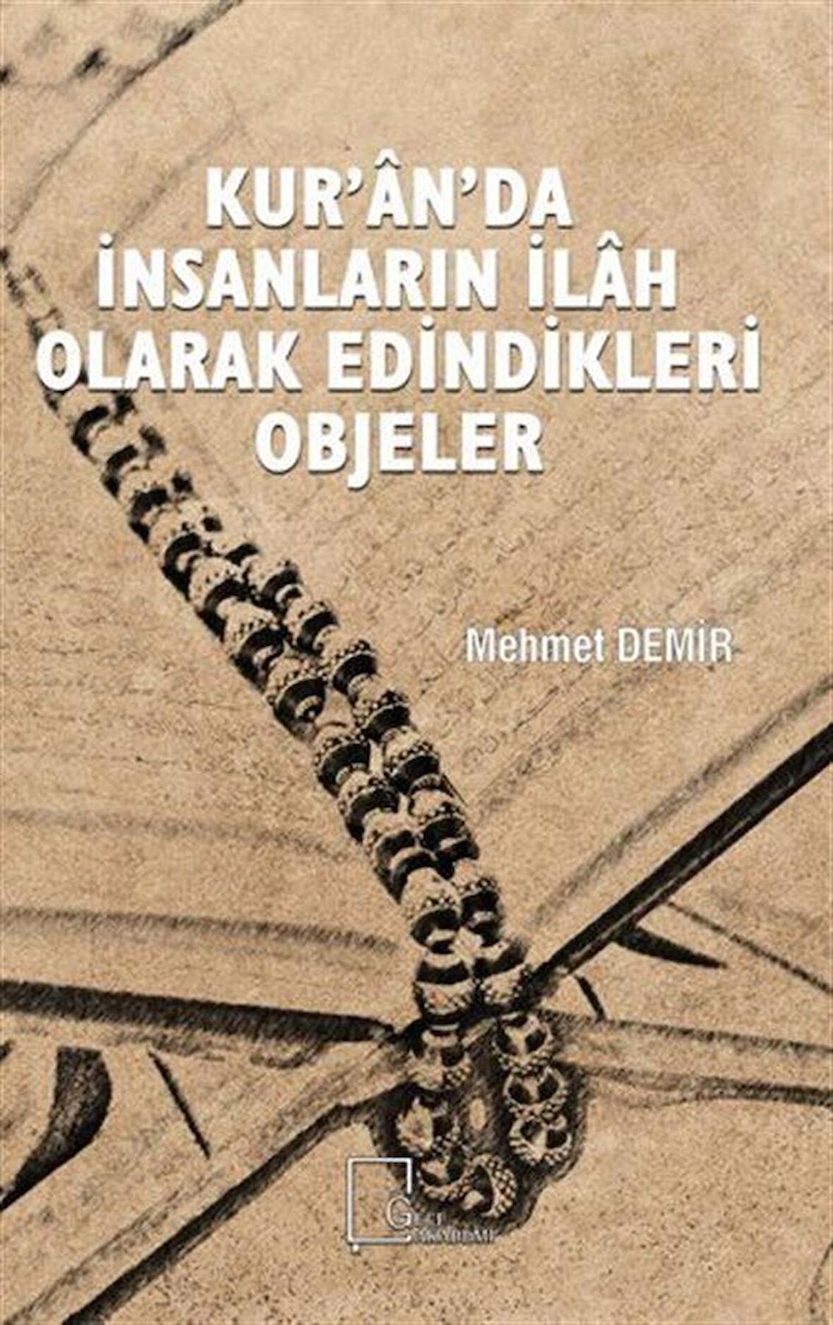 Kur’an’da İnsanların İlah Olarak Edindikleri Objeler