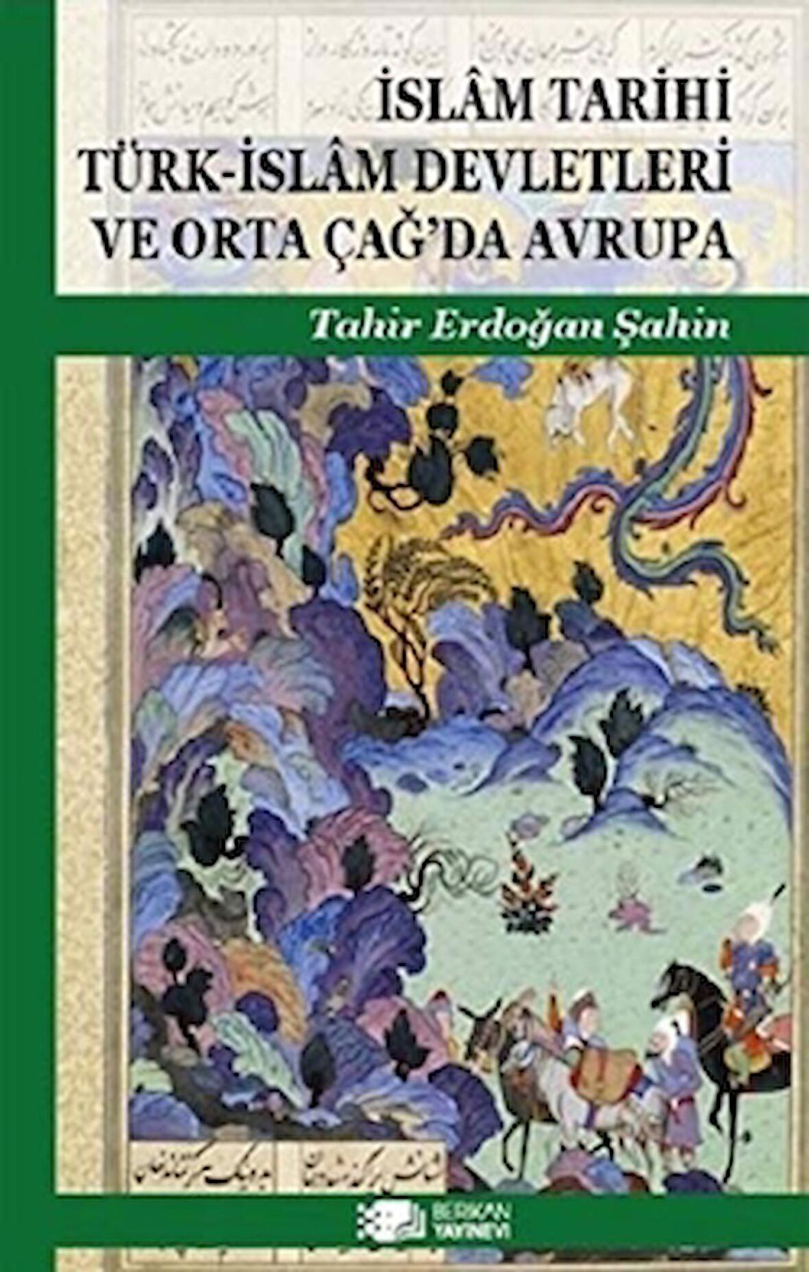 İslam Tarihi Türk-İslam Devletleri ve Orta Çağ’da Avrupa
