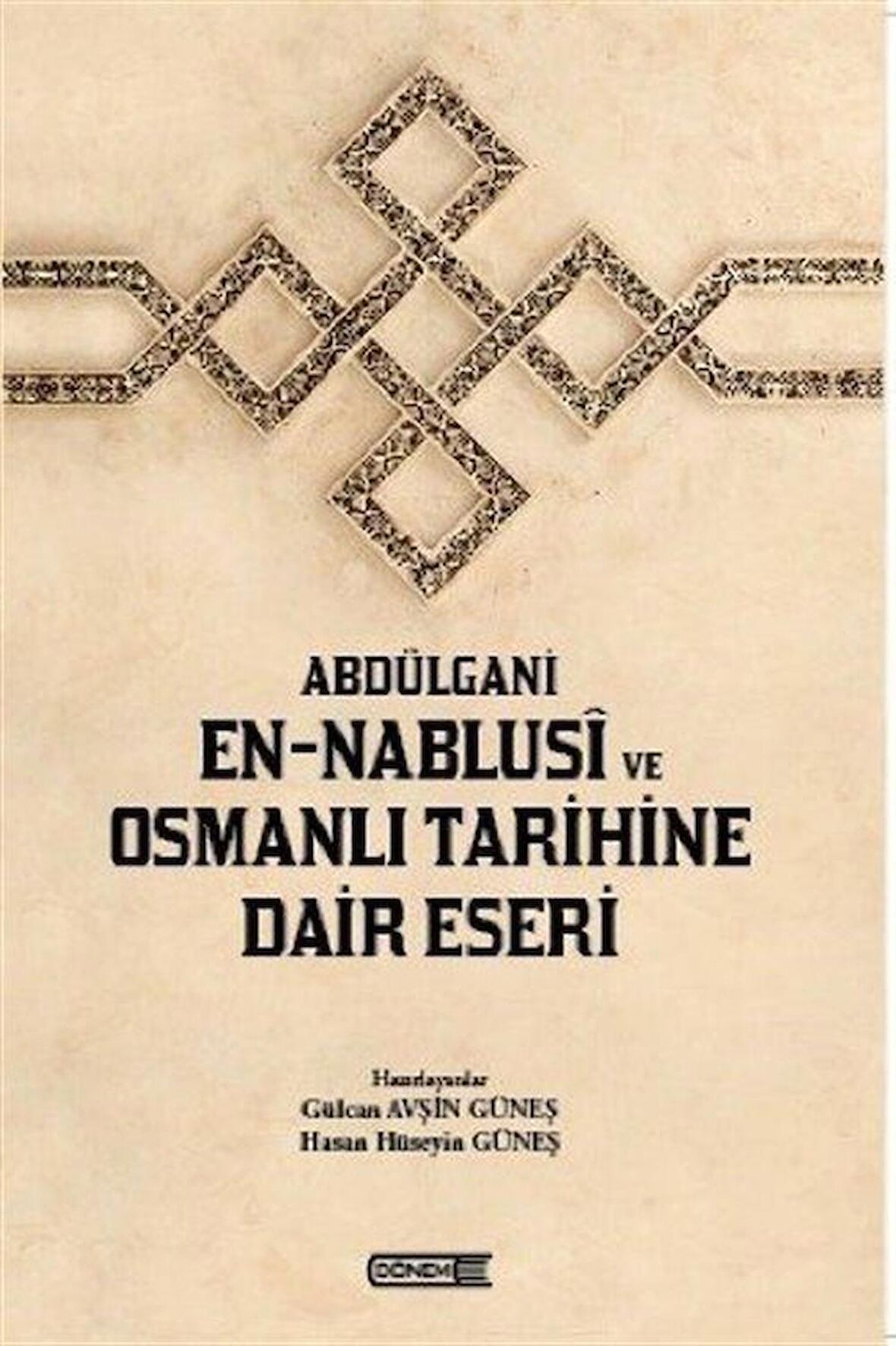 Abdülgani En-Nablusi ve Osmanlı Tarihine Dair Eseri