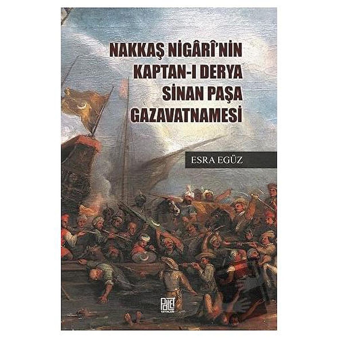 Nakkaş Nigari'nin Kaptan-ı Derya Sinan Paşa Gazavatnamesi