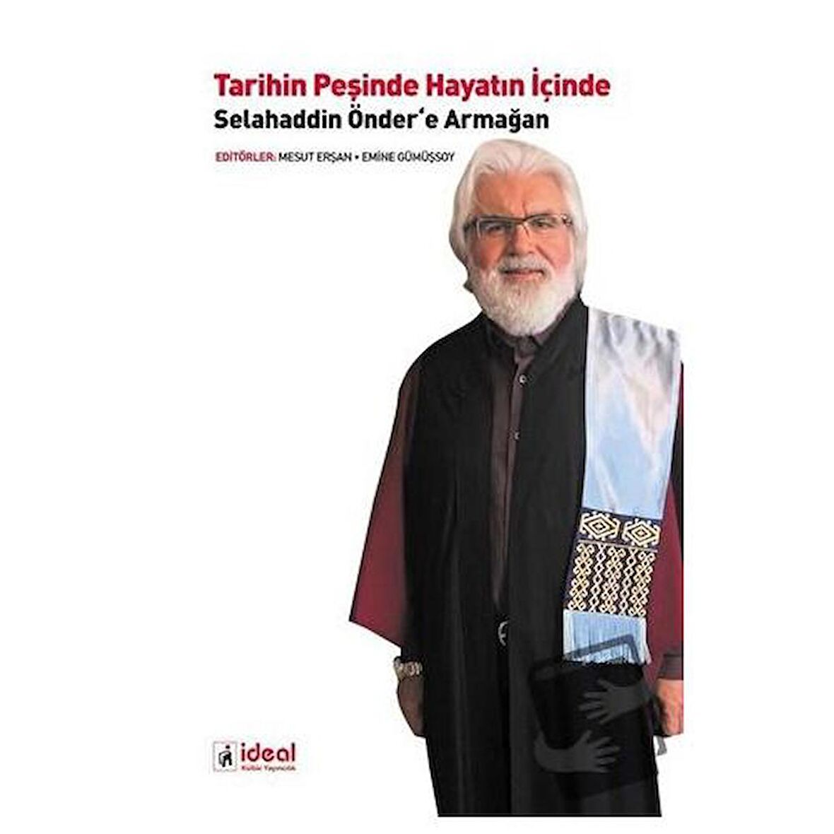 Tarihin Peşinde Hayatın İçinde Selahaddin Önder’e Armağan