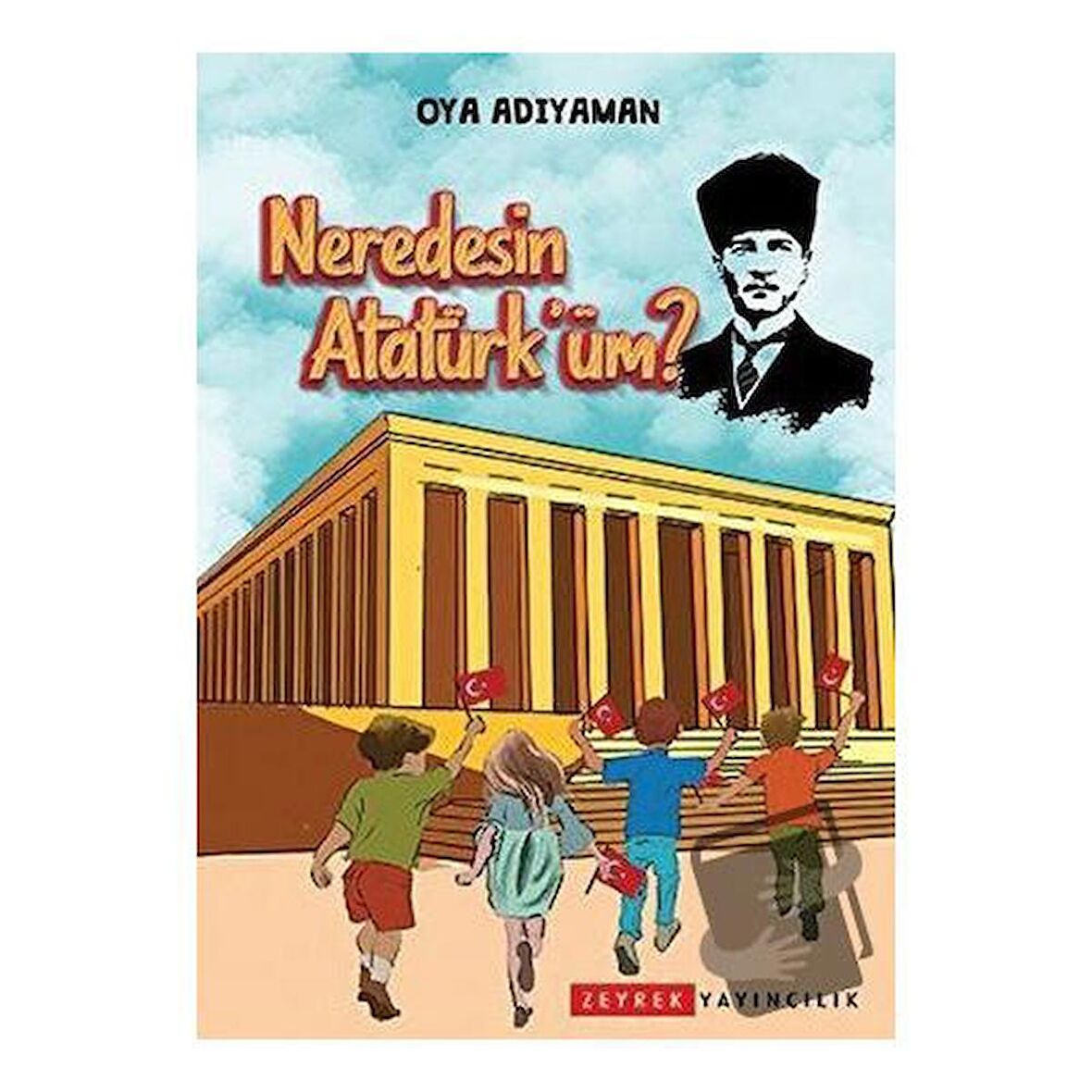 Neredesin Atatürk'üm?