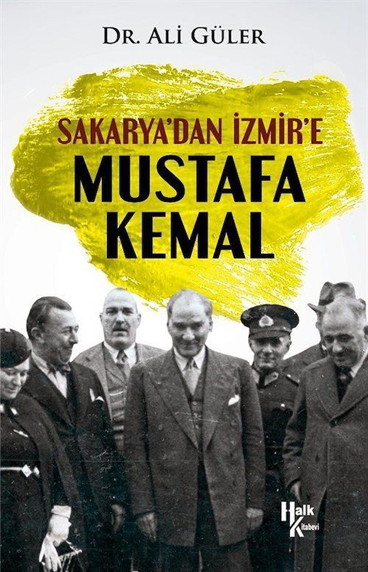 Sakarya’dan İzmir’e Mustafa Kemal