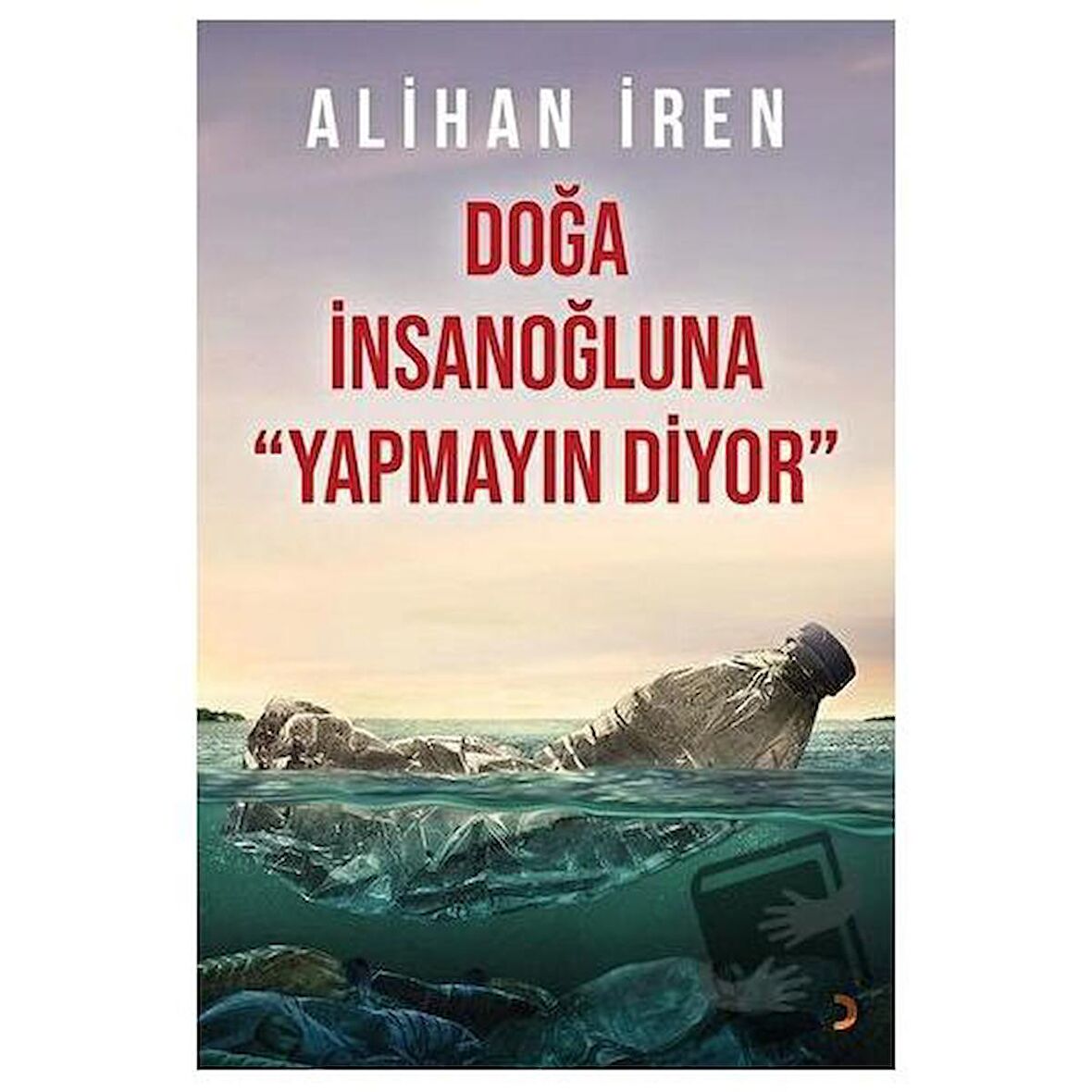 Doğa İnsanoğluna Yapmayın Diyor