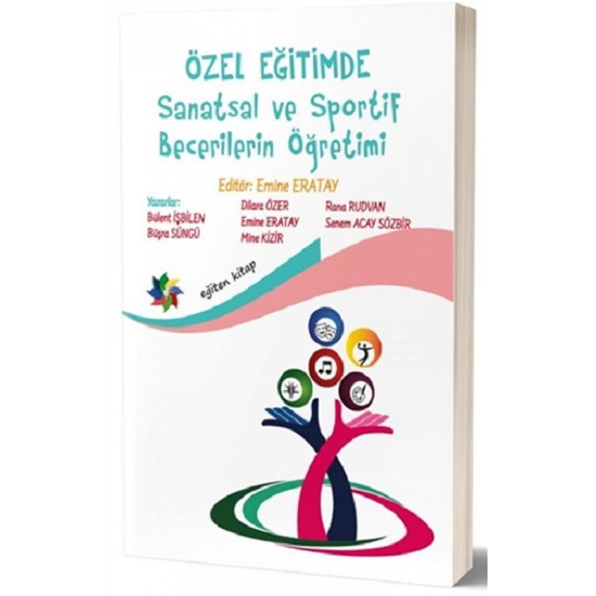 Özel Eğitimde Sanatsal Ve Sportif Becerilerin Öğretimi