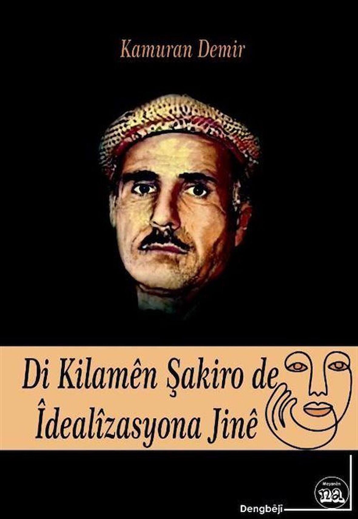 Di Kilaman Şakiro De İdealizasyona Jine