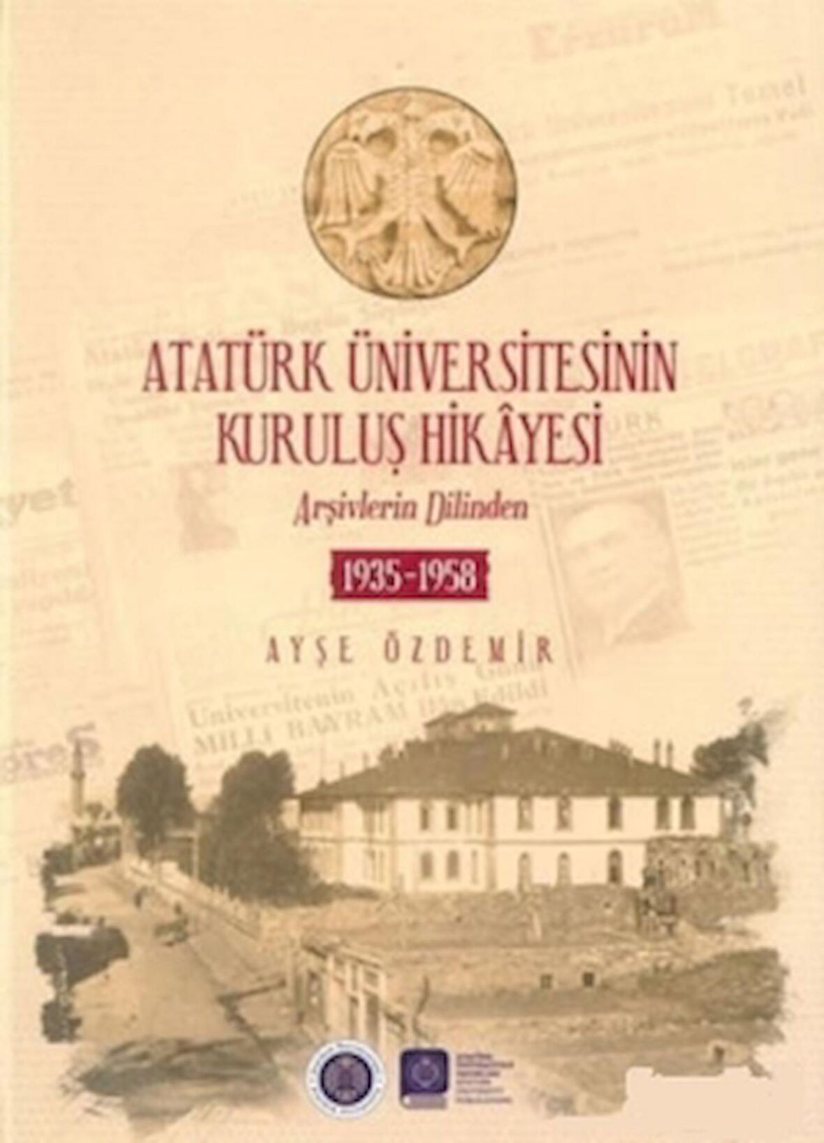 Atatürk Üniversitesinin Kuruluş Hikayesi