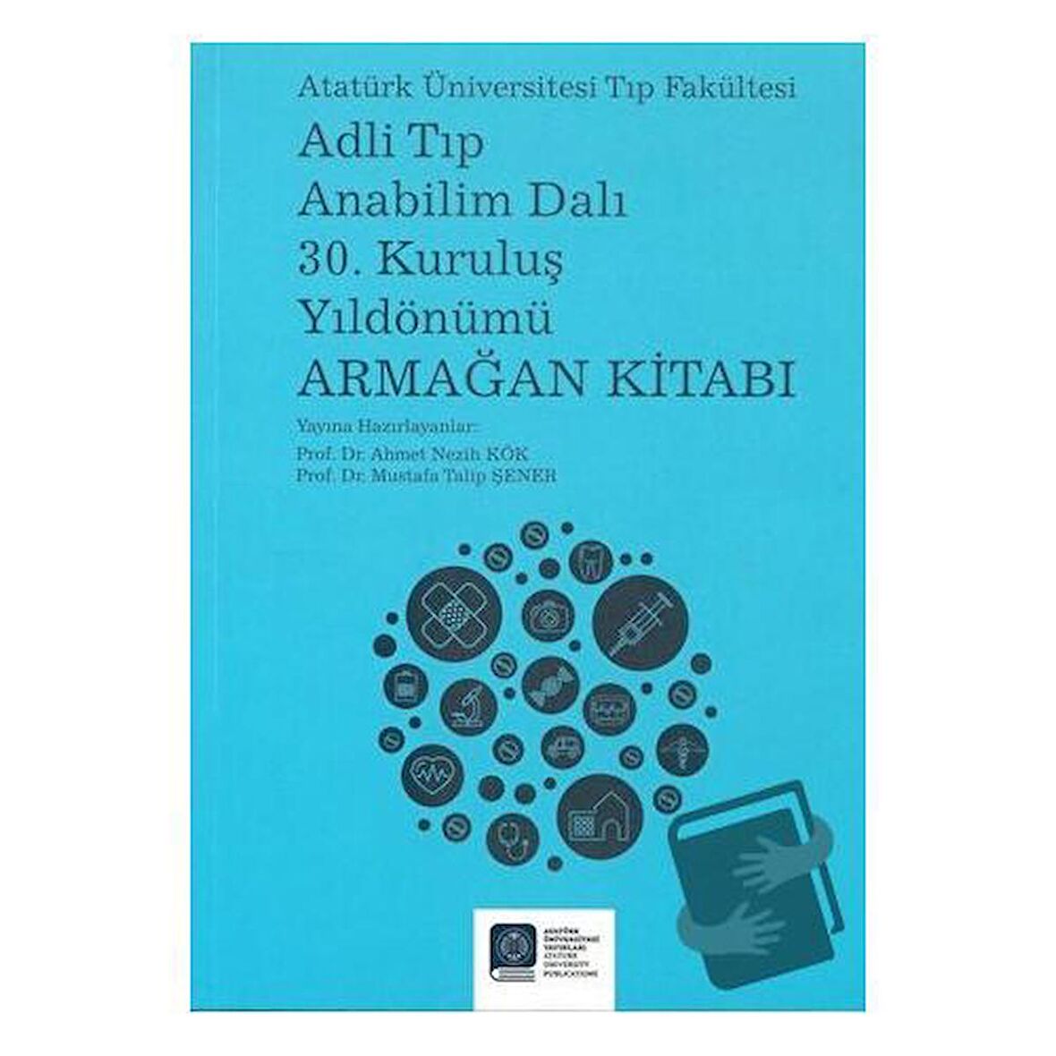 Adli Tıp Anabilim Dalı 30. Kuruluş Yıldönümü Armağan Kitabı