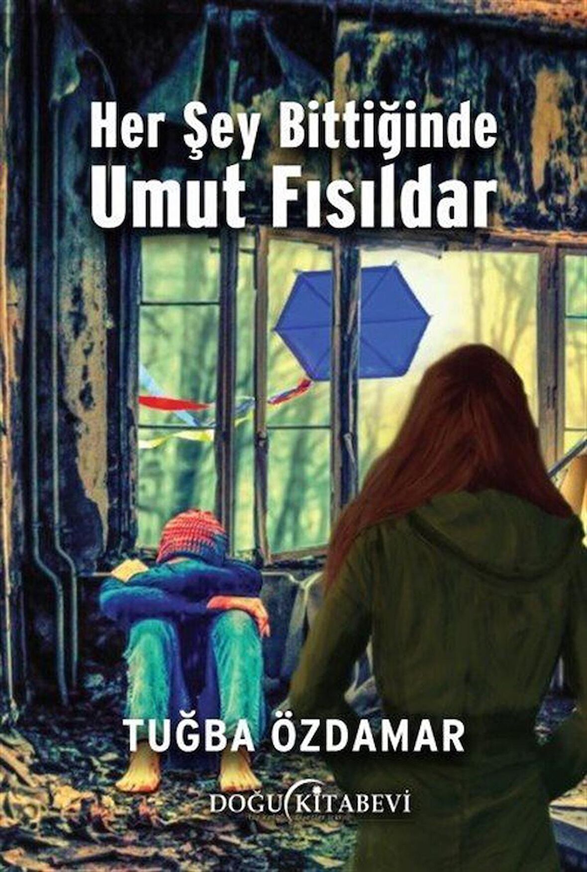 Her Şey Bittiğinde Umut Fısıldar