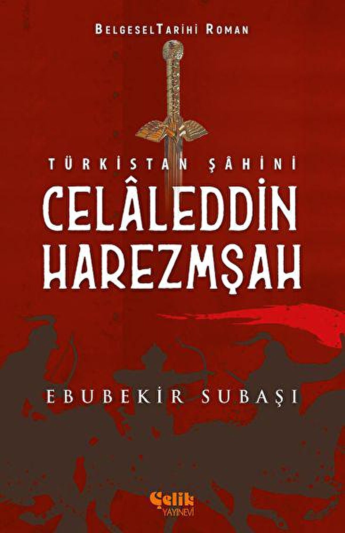 Türkistan Şahini Celaleddin Harezmşah