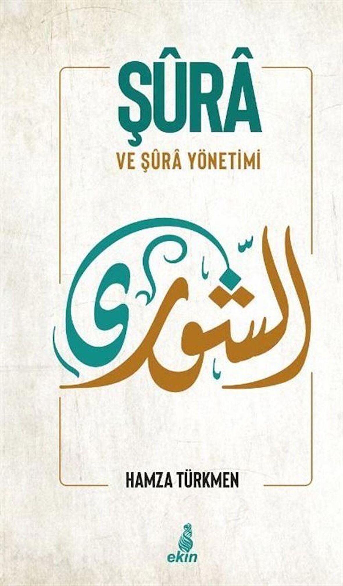 Şura Ve Şura Yönetimi / Hamza Türkmen