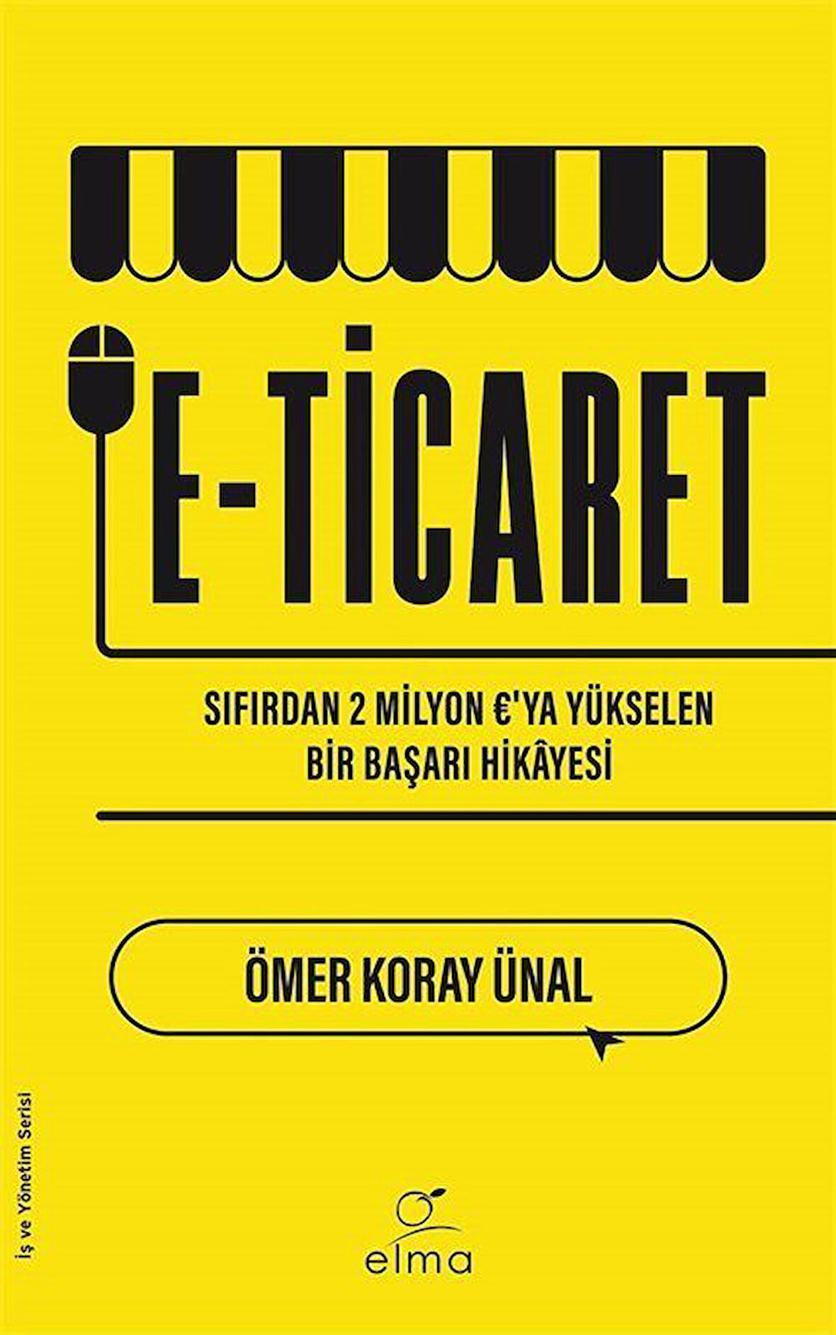 E-Ticaret & Sıfırdan Başlayarak 2 Milyon €'ya Yükselen Bir Başarı / Ömer Koray Ünal