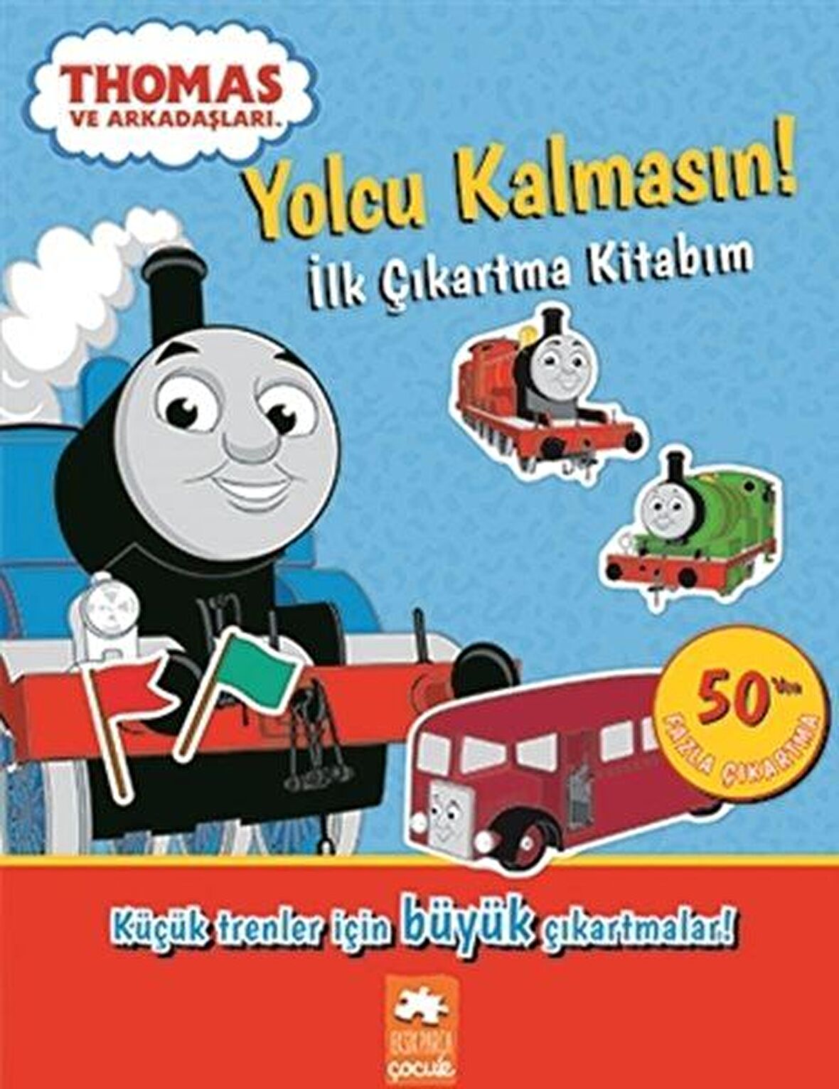 Yolcu Kalmasın – İlk Çıkartma Kitabım - Thomas ve Arkadaşları