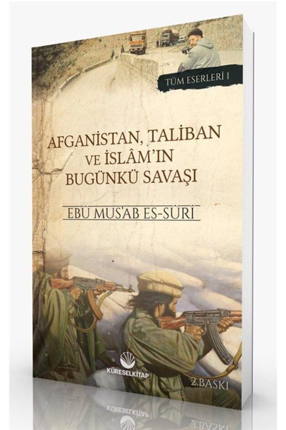 Afganistan, Taliban ve İslam'ın Bugünkü Savaşı