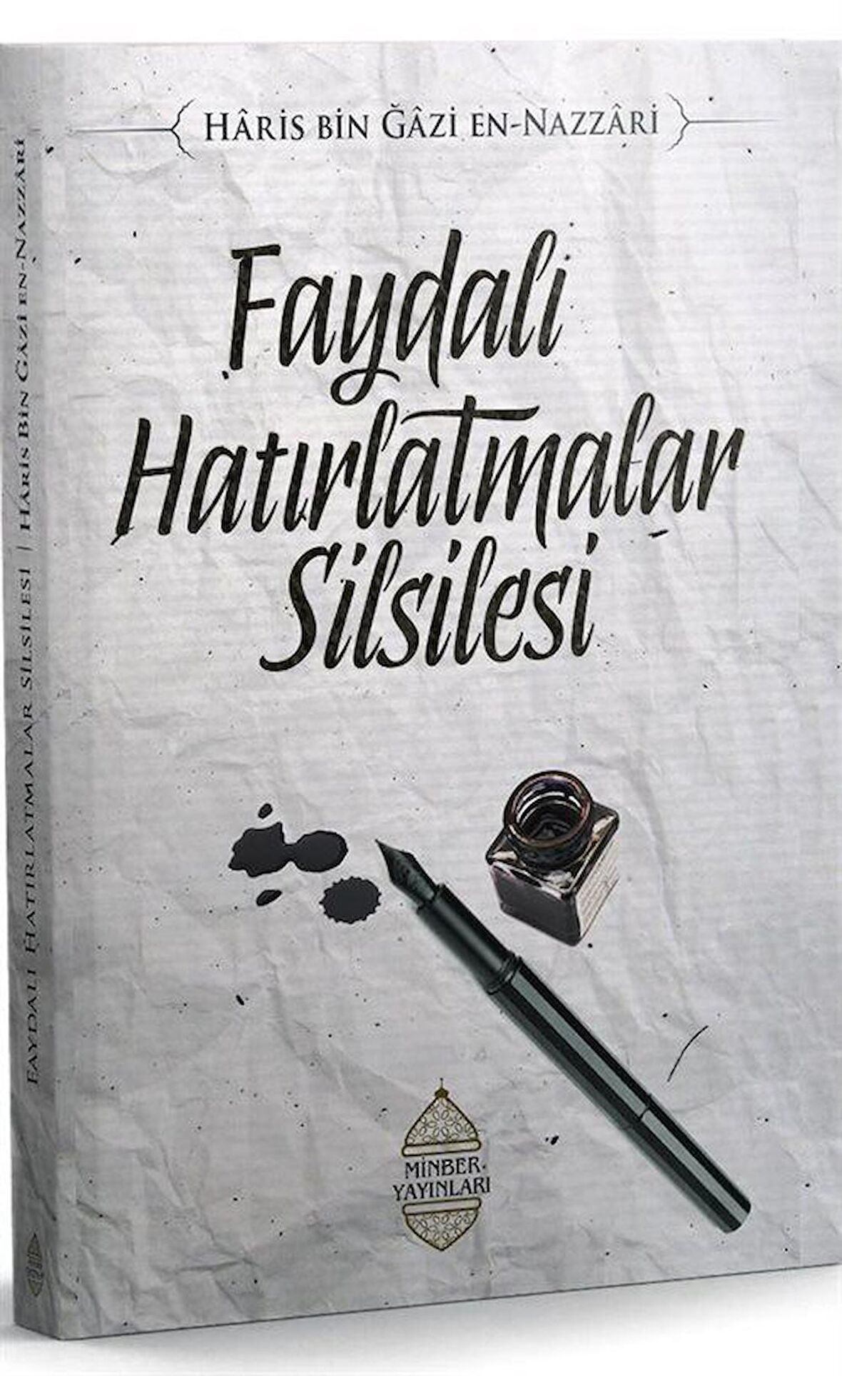 Faydalı Hatırlatmalar Silsilesi / Hâris bin Ğâzi en-Nazzâri