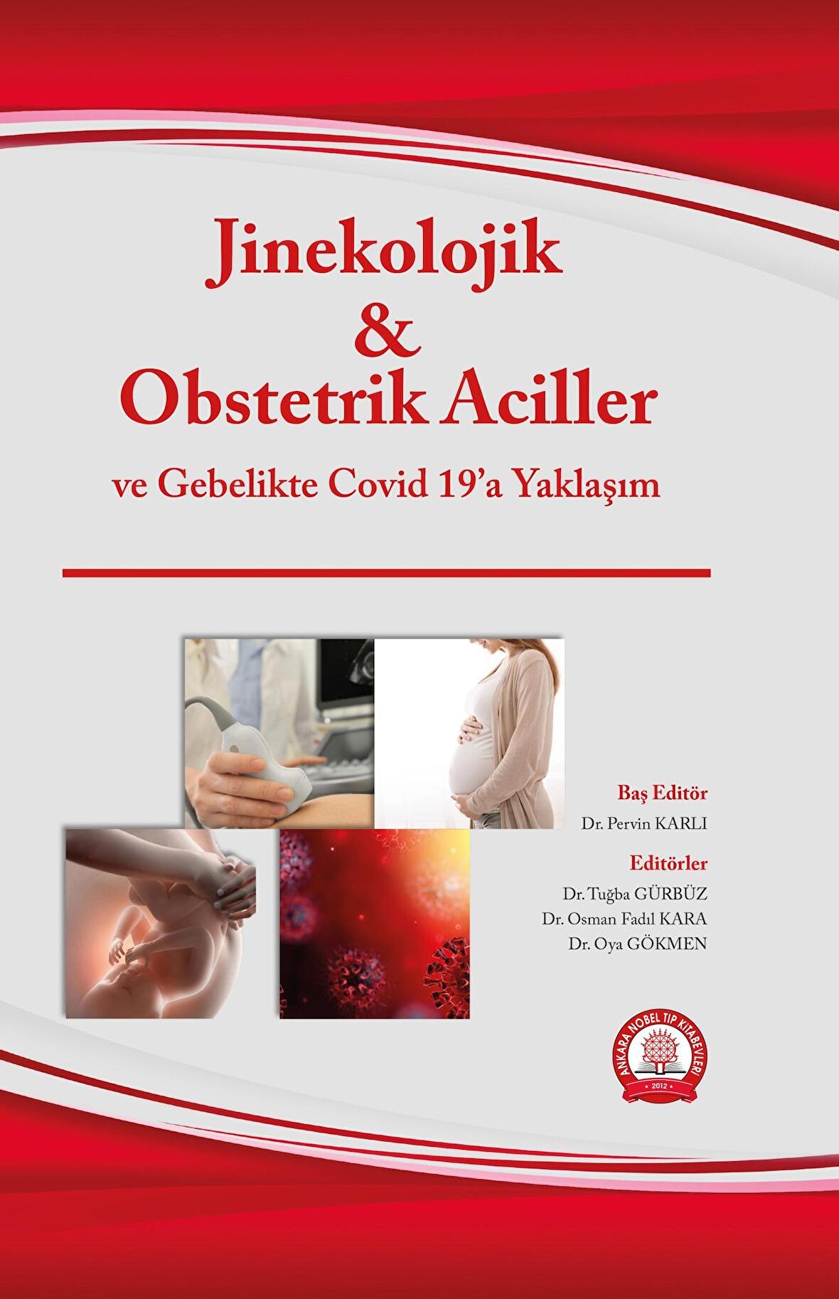 Jinekolojik Obstetrik Aciller ve Gebelikte Covid 19'a Yaklaşım