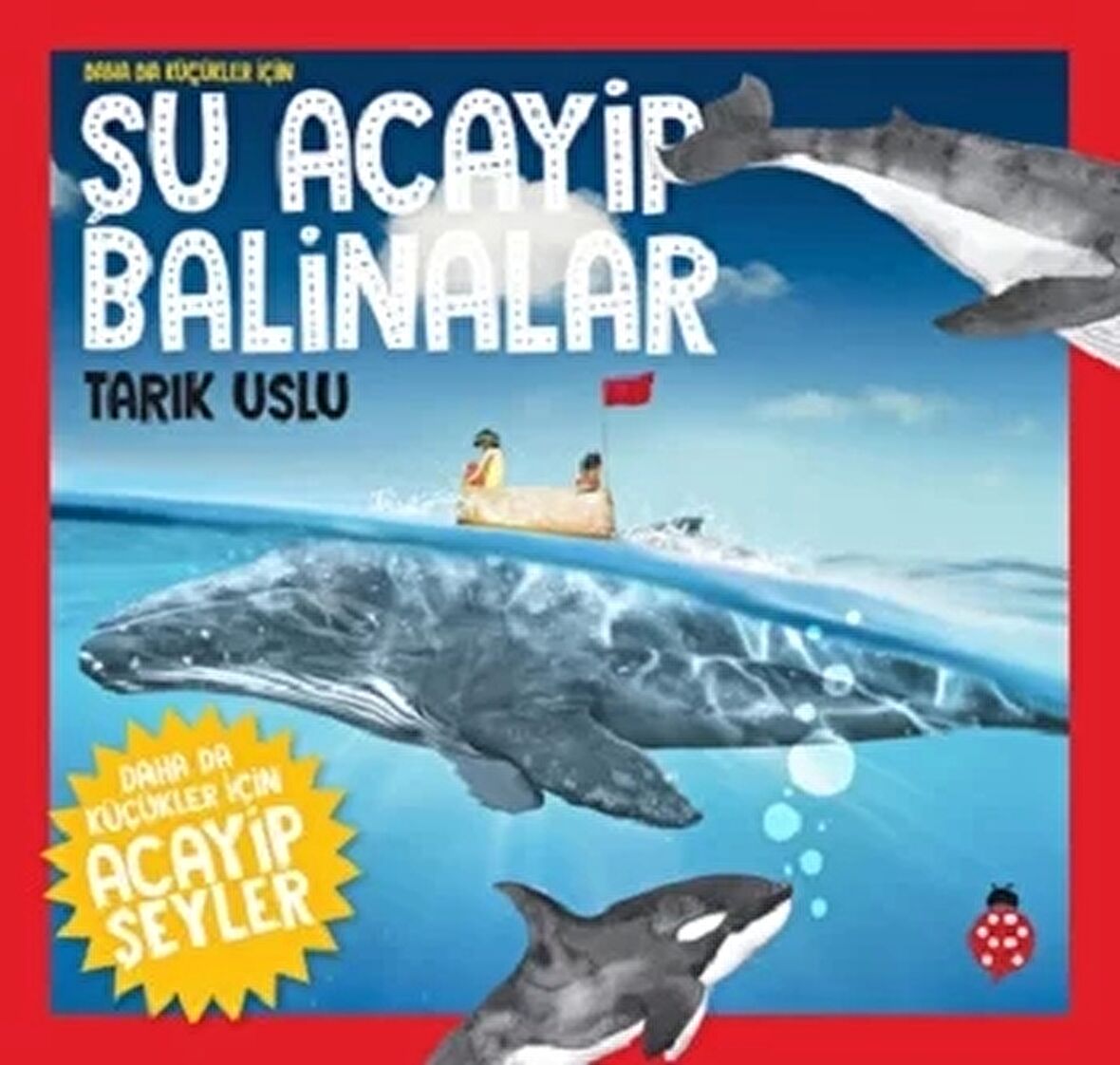 Daha da Küçükler İçin Şu Acayip Balinalar - Daha da Küçükler İçin Acayip Şeyler 4