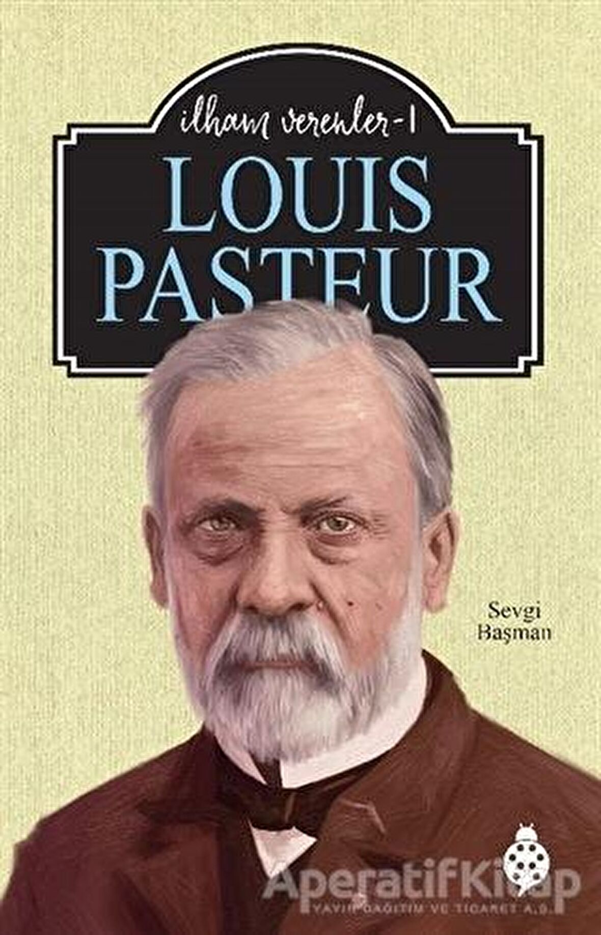 Louis Pasteur - İlham Verenler 1