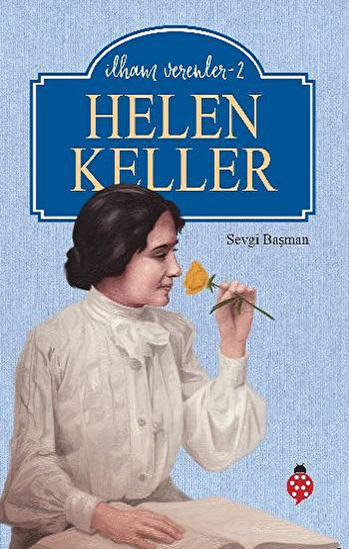 Helen Keller - İlham Verenler-2