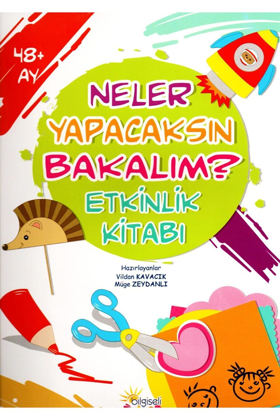Bilgiseli Kids Okul Öncesi Neler Yapacaksın Bakalım Etkinlik Kitabı 48+ Ay