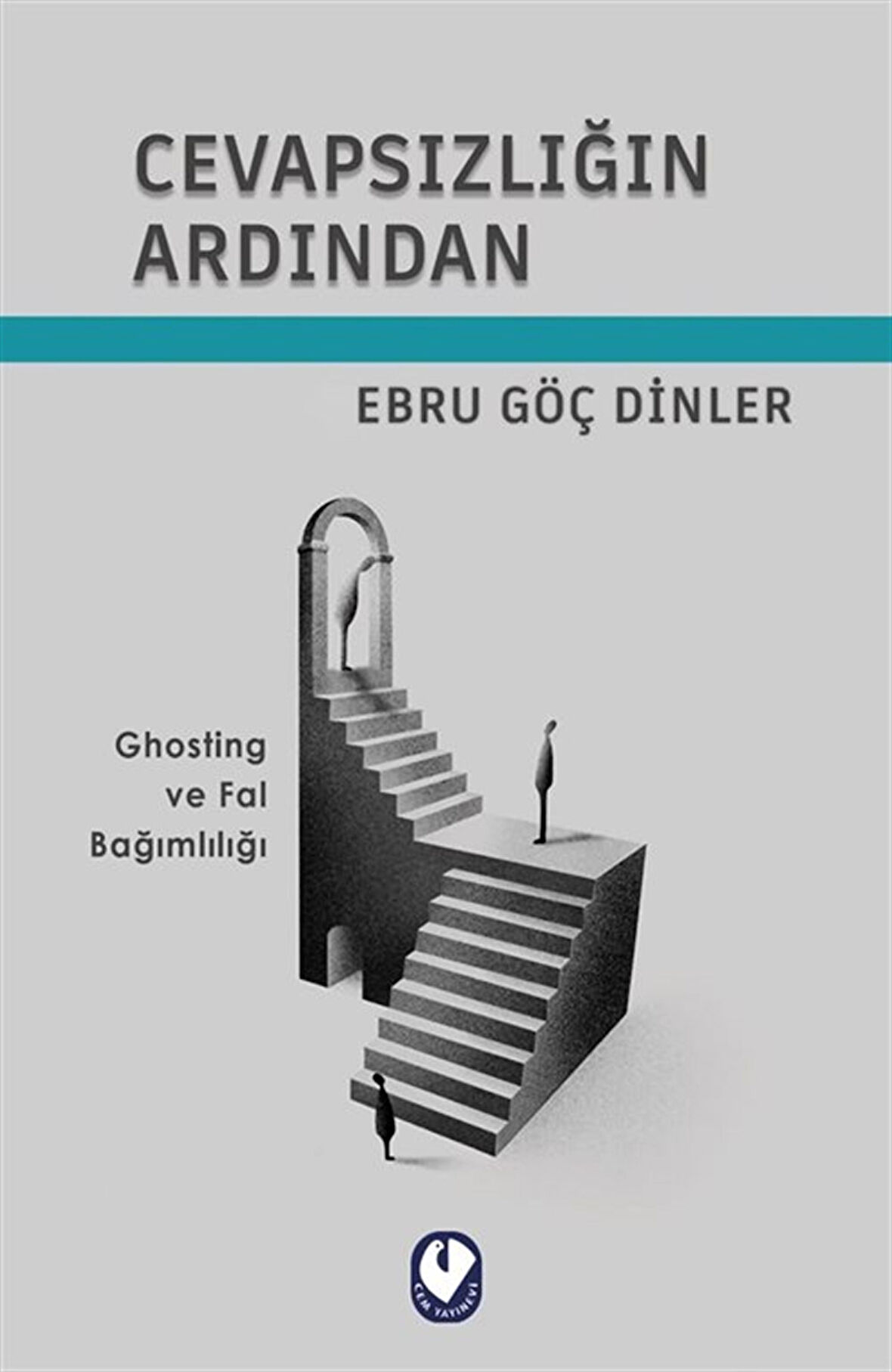 Cevapsızlığın Ardından & Ghosting ve Fal Bağımlılığı / Ebru Göç Dinler